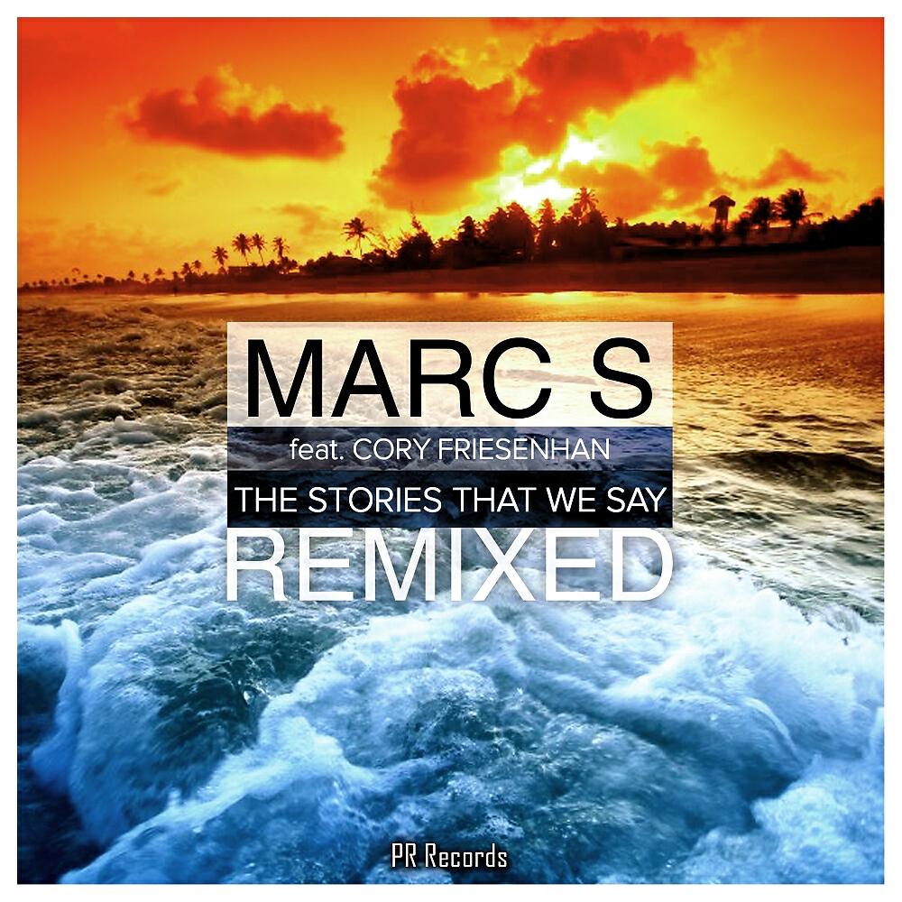 Релиз The Stories That We Say (Remixed)