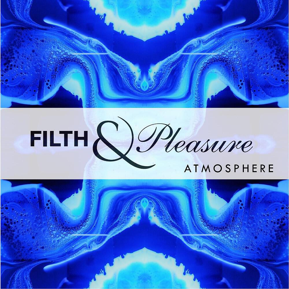 Filth & Pleasure