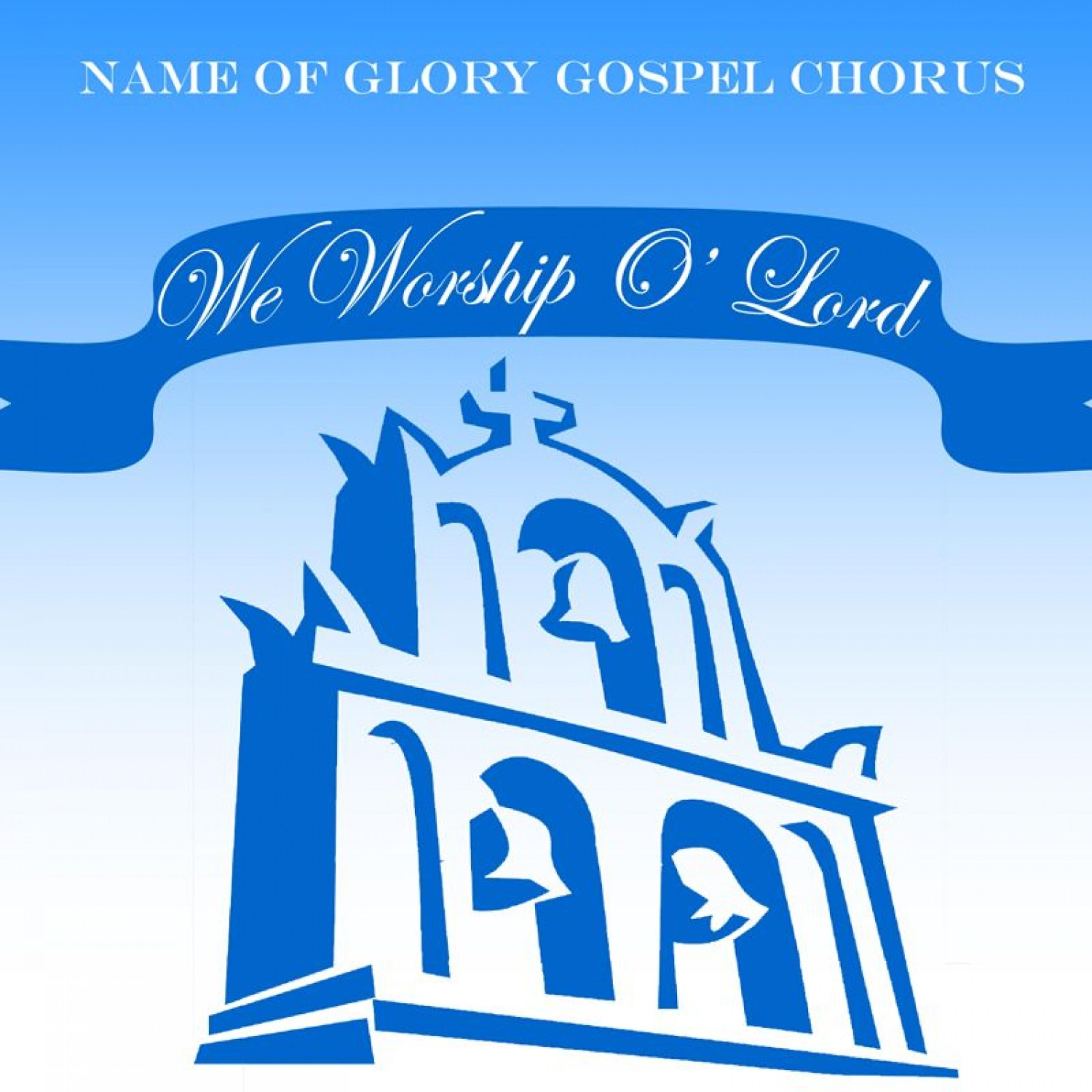 Name of Glory Gospel Chorus