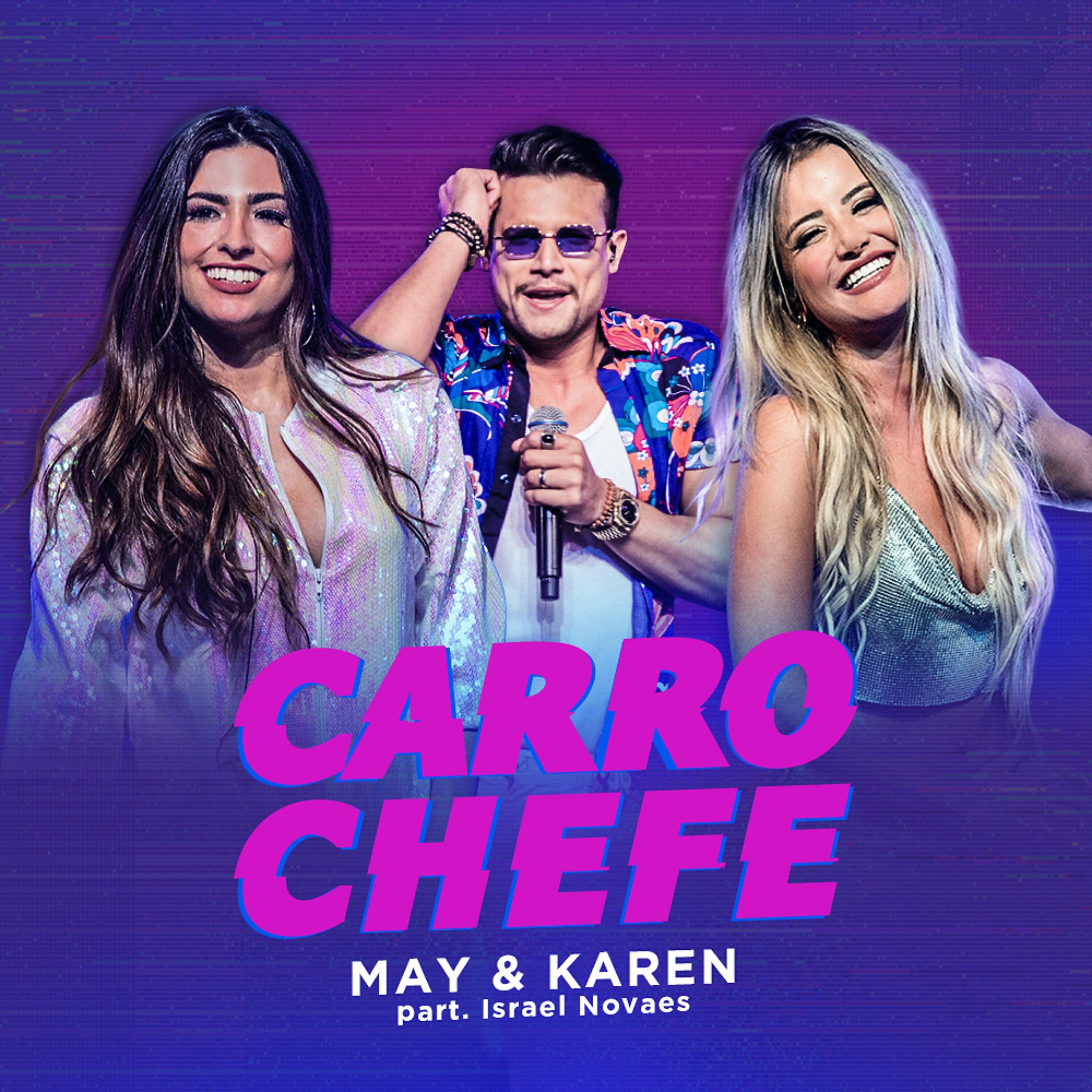 Скачать песню May & Karen, Israel Novaes - Carro Chefe бесплатно в MP3 для Android и iOS