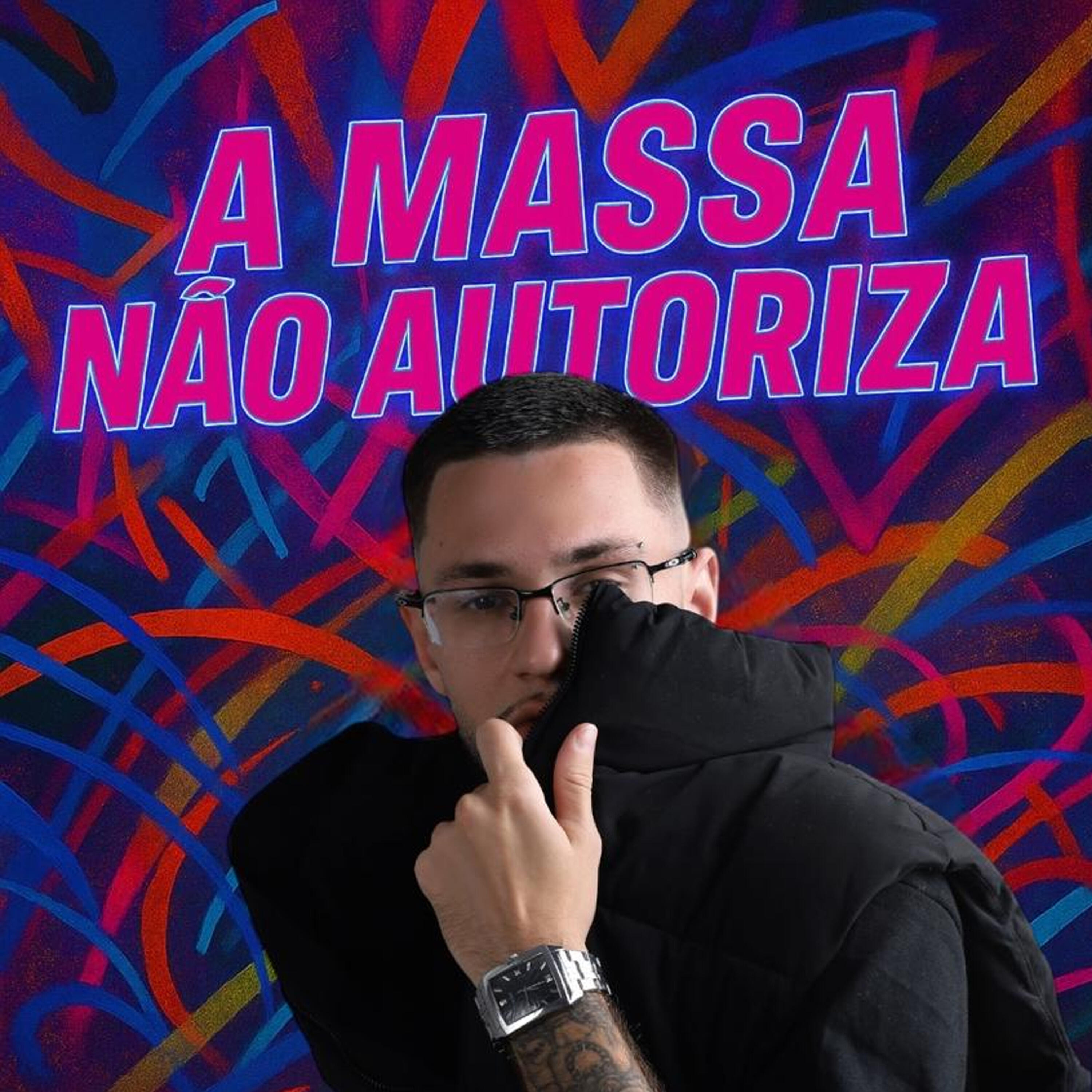 Релиз A Massa Não Autoriza