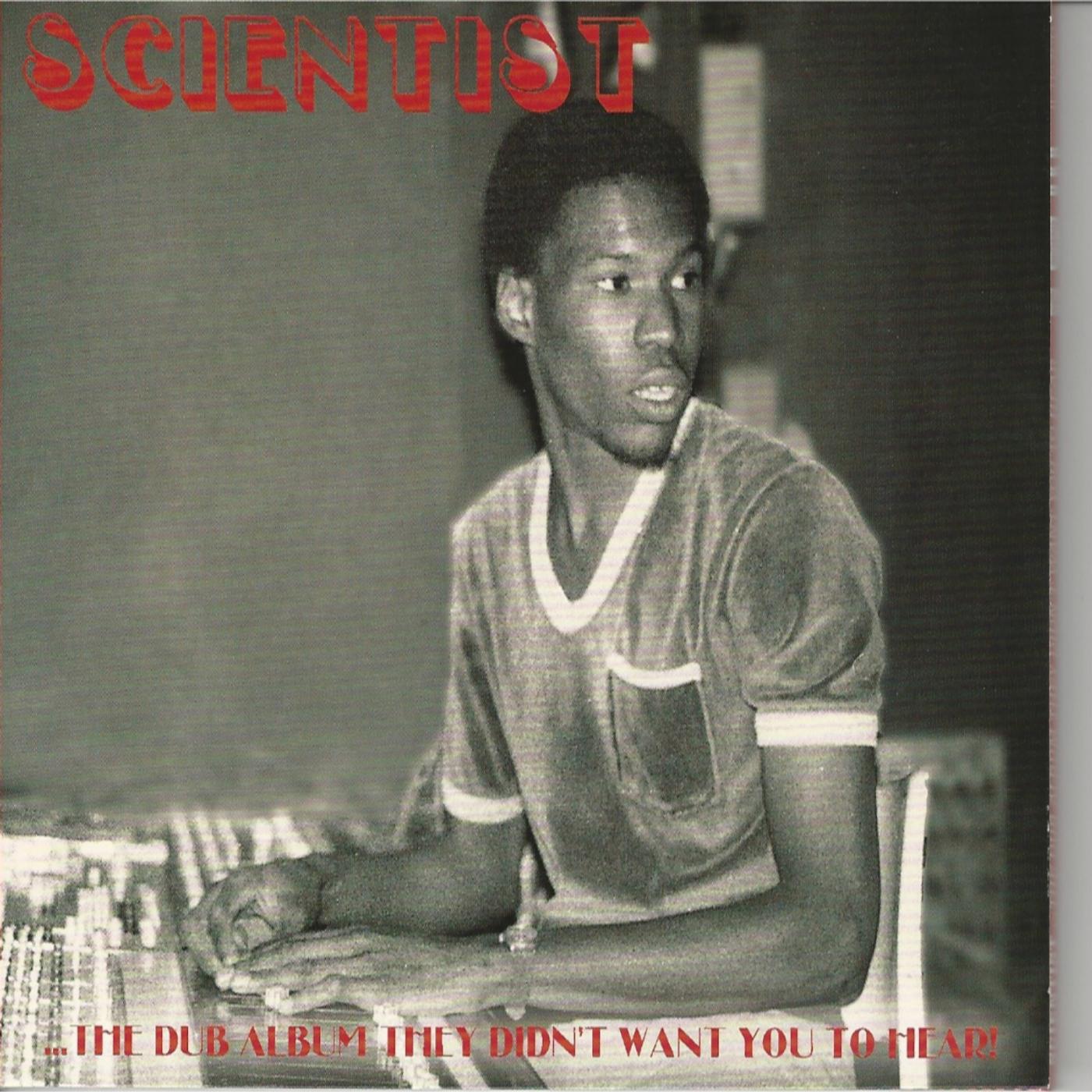Релиз Scientist: The Dub Album They Didn't Want You to Hear