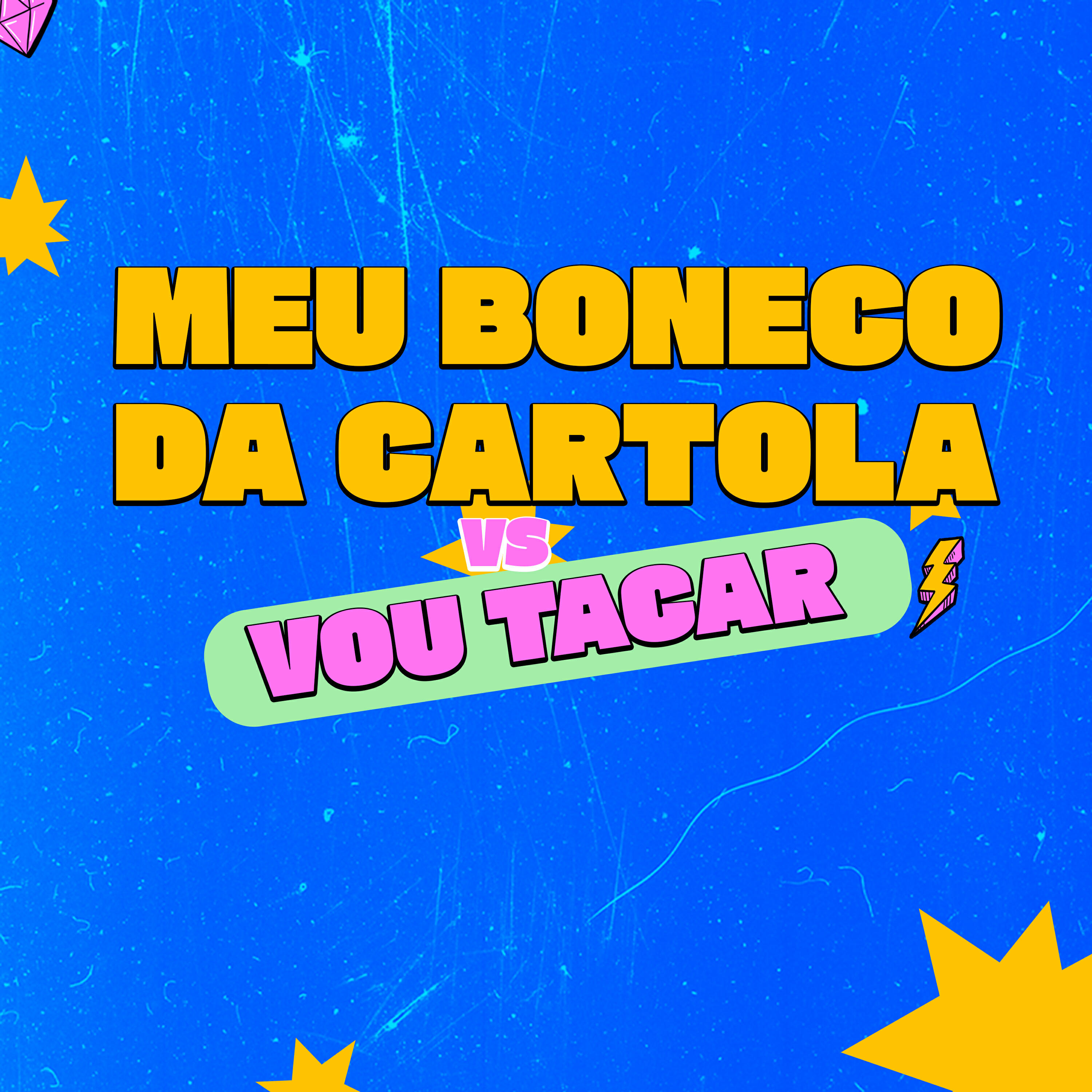 Релиз Meu Boneco da Cartola Vs Vou Tacar