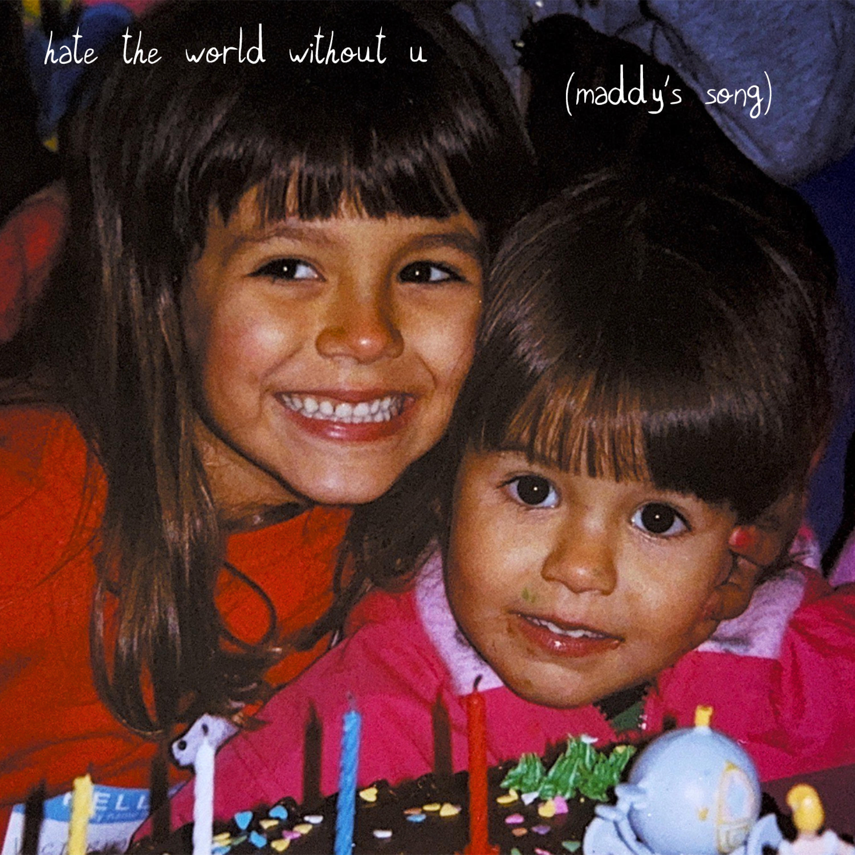 Релиз hate the world without u (maddy's song)
