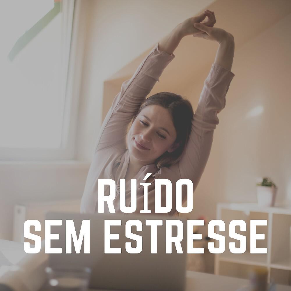 Релиз Ruído Sem Estresse