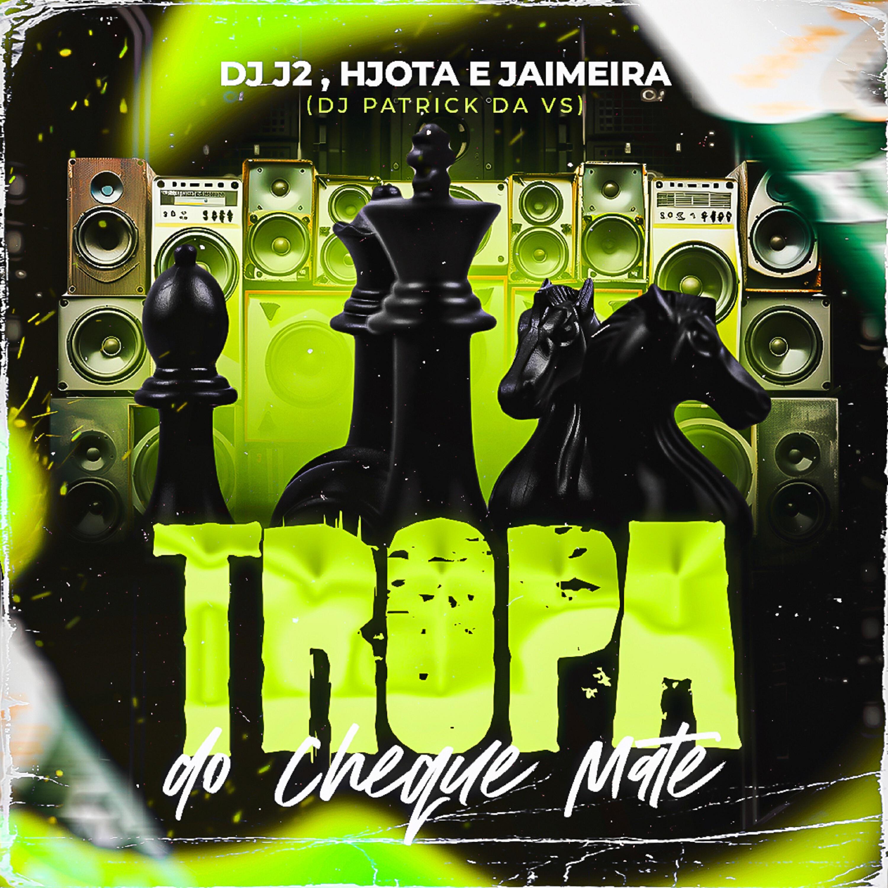 Скачать песню Hjota, Dj Patrick da Vs, JAIMEIRA, DJ J2 - Tropa do Xeque Mate бесплатно в MP3 для Android и iOS