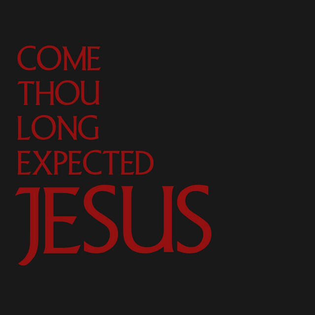 Релиз Come Thou Long Expected Jesus