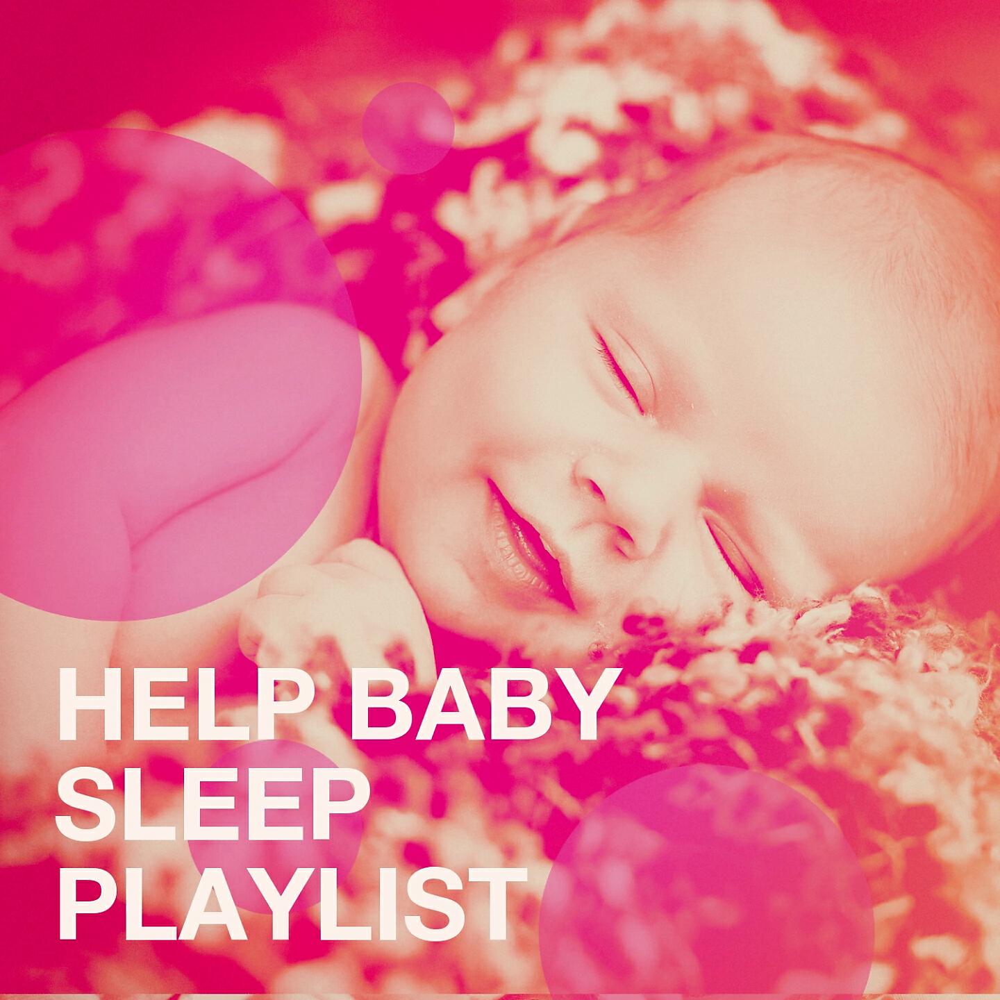 Релиз Help Baby Sleep Playlist