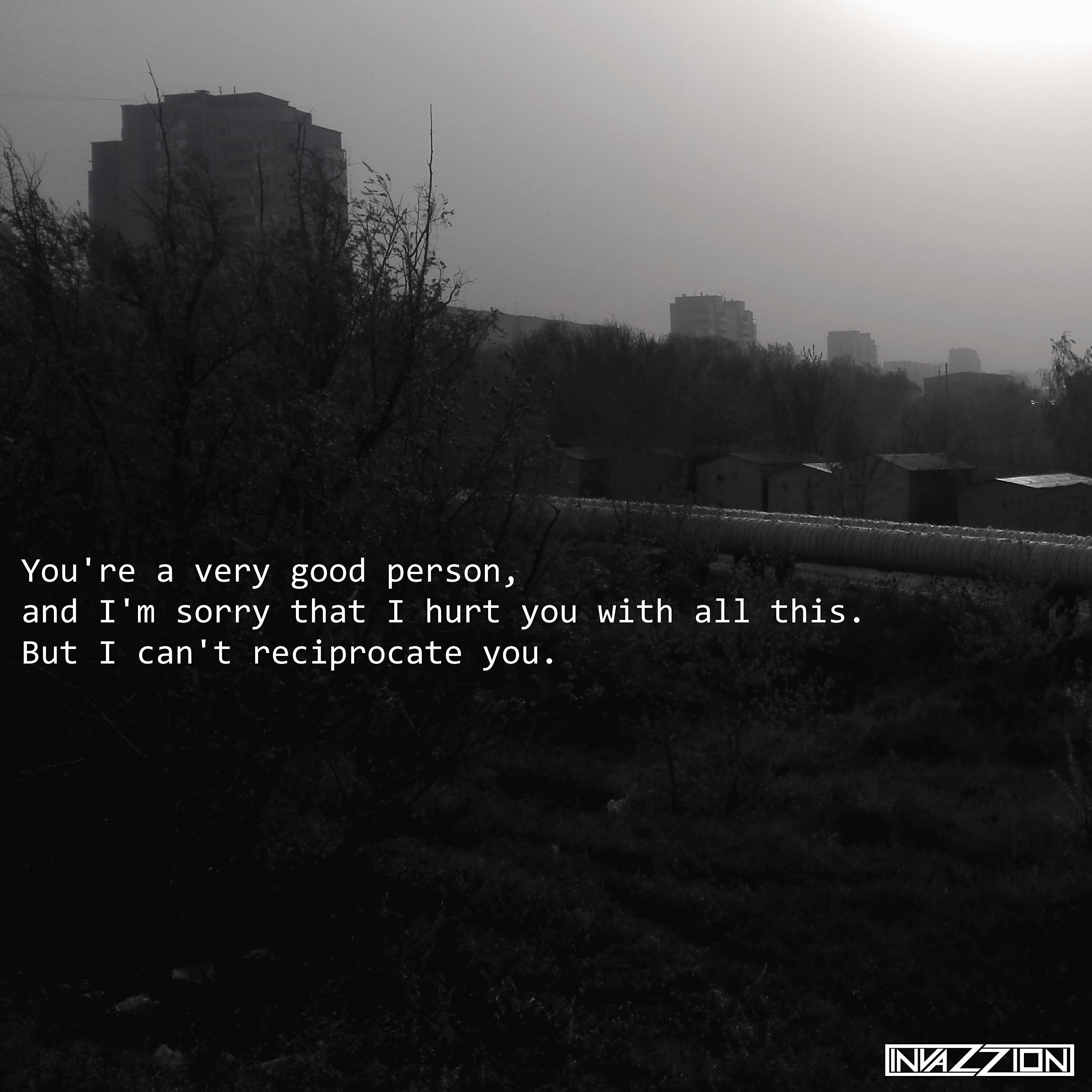 Релиз You're a Very Good Person, and I'm Sorry That I Hurt You with All This. But I Can't Reciprocate You.