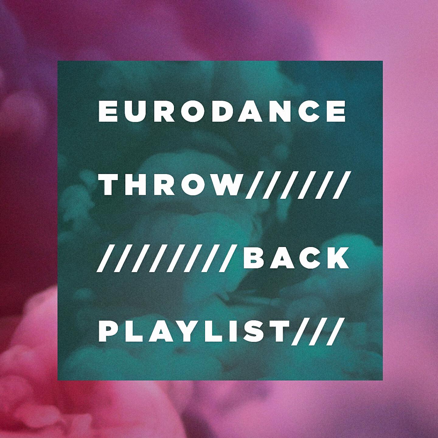 Релиз Eurodance Throw-Back Playlist