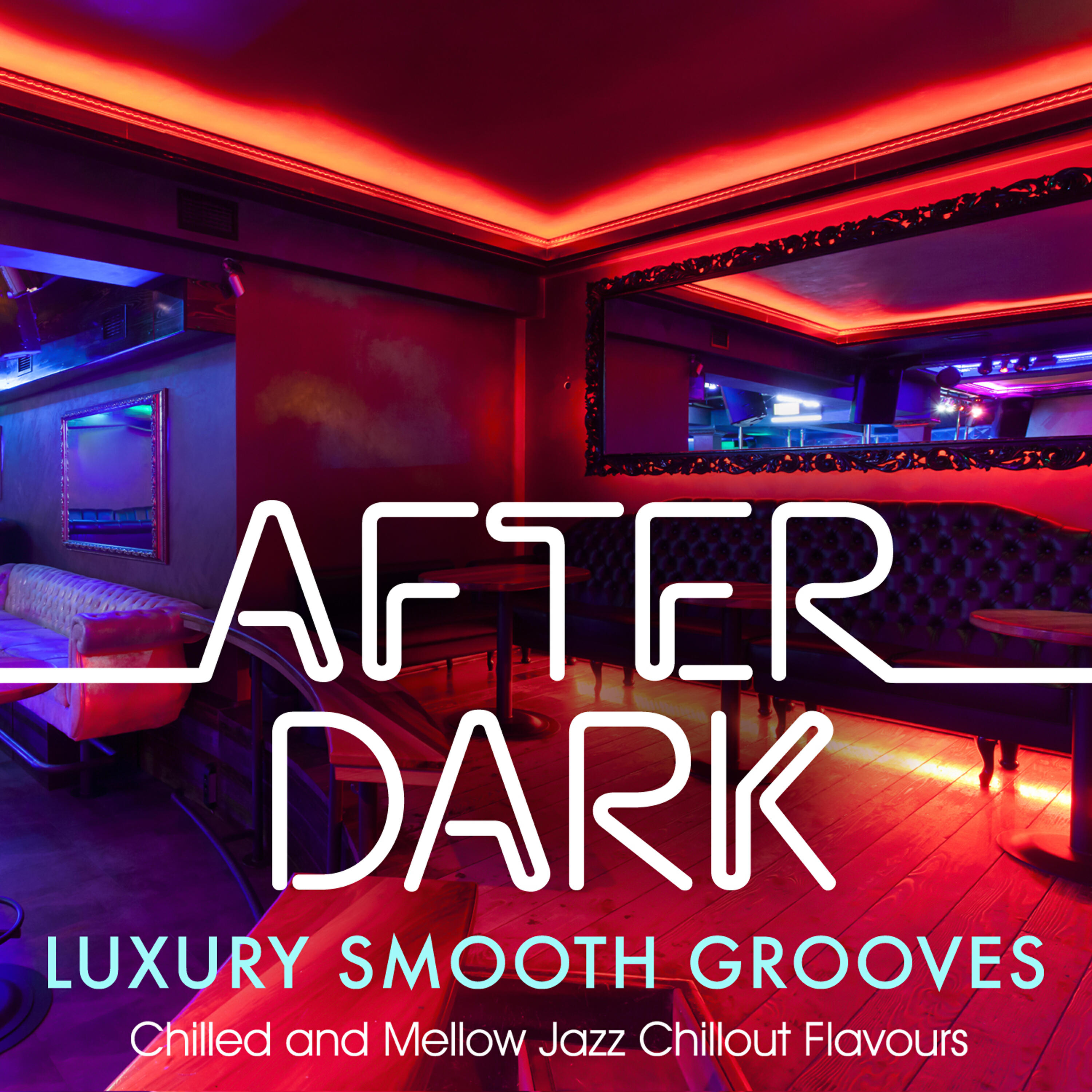 Релиз After Dark Luxury Smooth Grooves – Chilled & Mellow Jazz Chillout Flavours