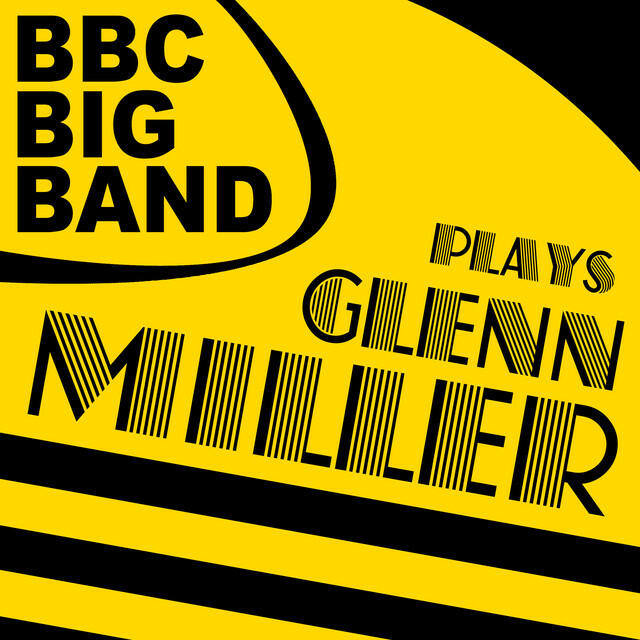 Релиз The BBC Big Band Plays Glenn Miller