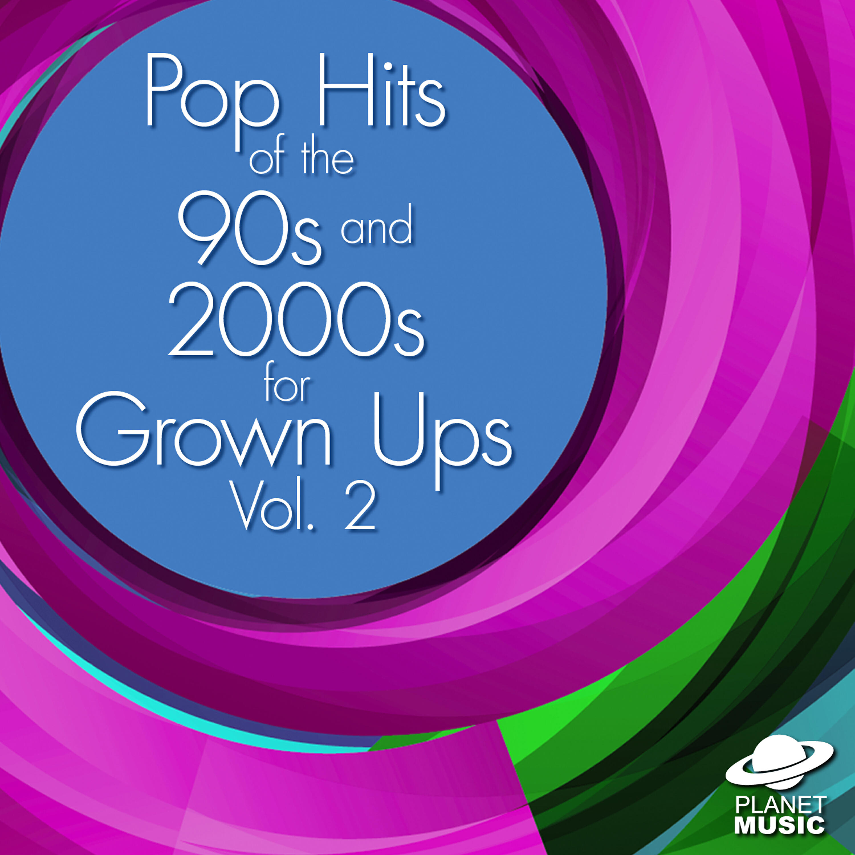 Релиз Pop Hits of the 90s and 2000s for Grown Ups, Vol. 2
