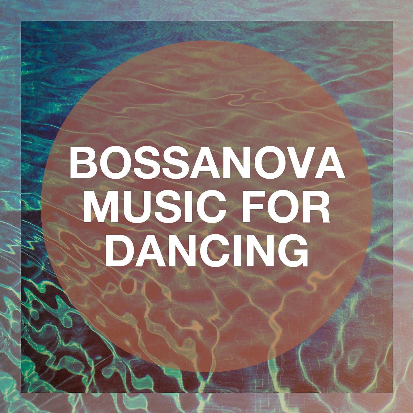 Релиз Bossanova Music For Dancing