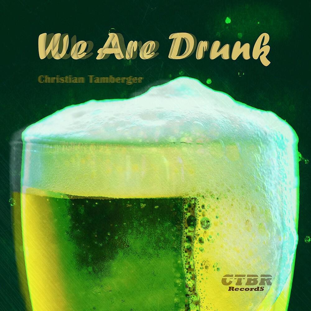 Релиз We Are Drunk