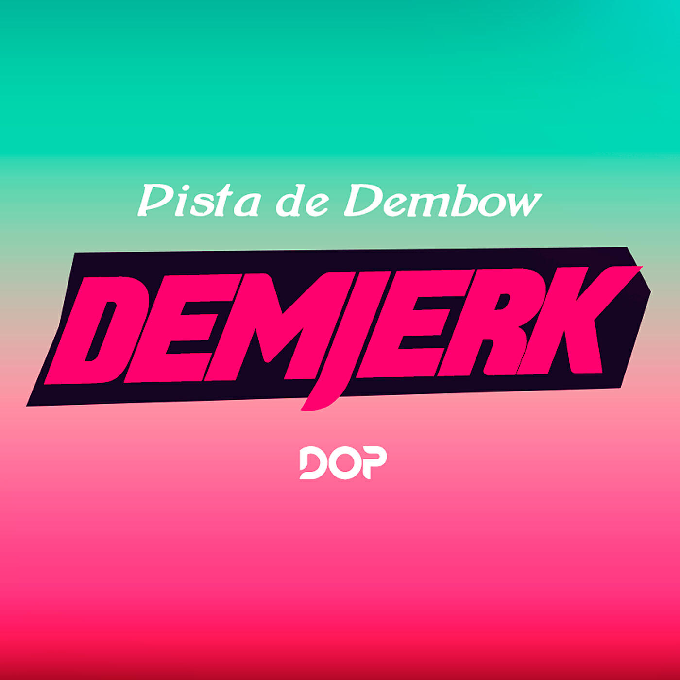 Релиз Pista De Dembow (DemJerk)