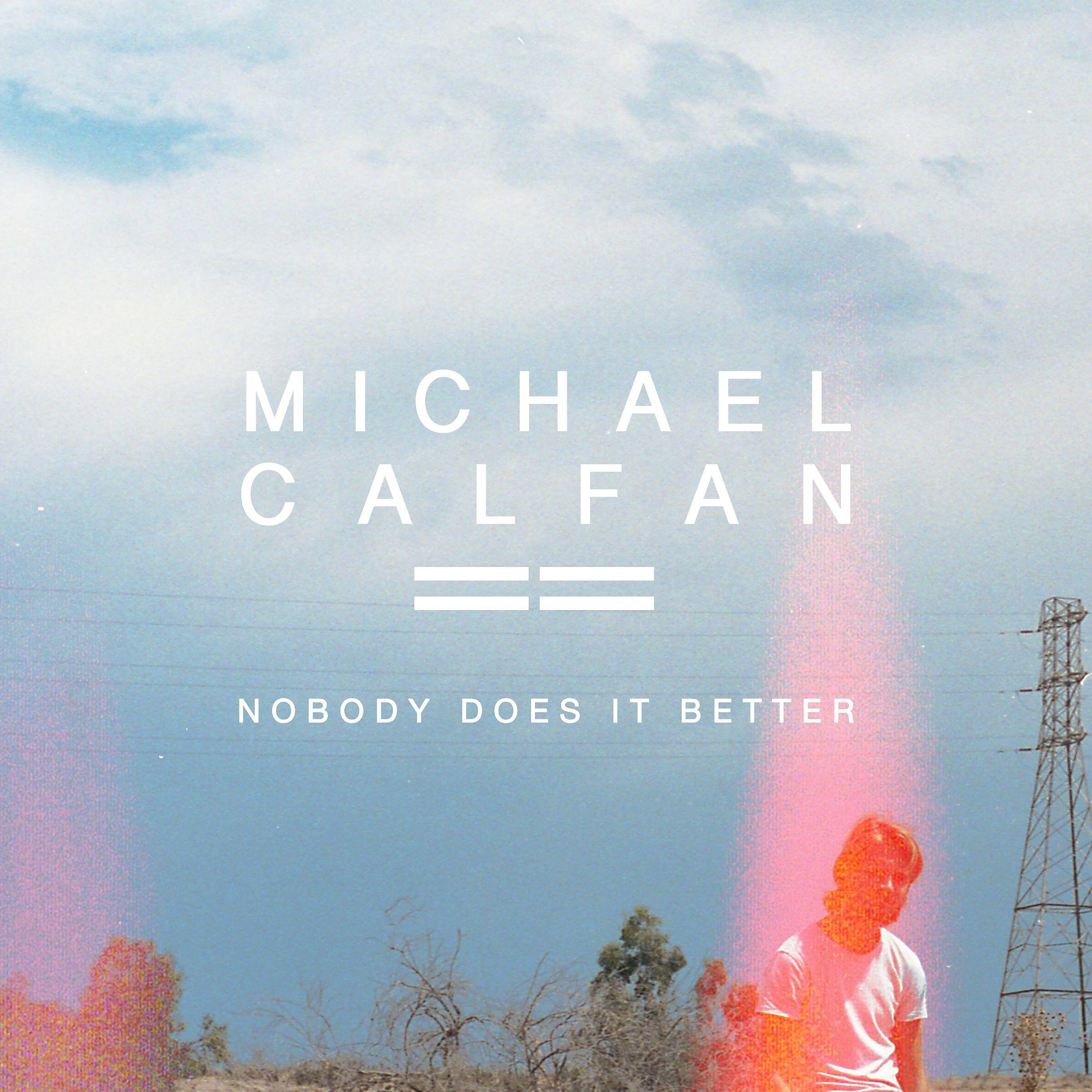 Скачать песню Michael Calfan - Nobody Does It Better бесплатно в MP3 для Android и iOS
