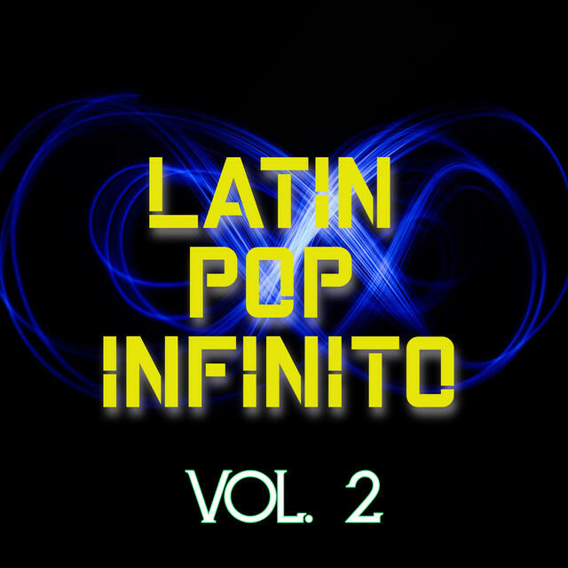 Релиз Latin Pop Infinito Vol. 2