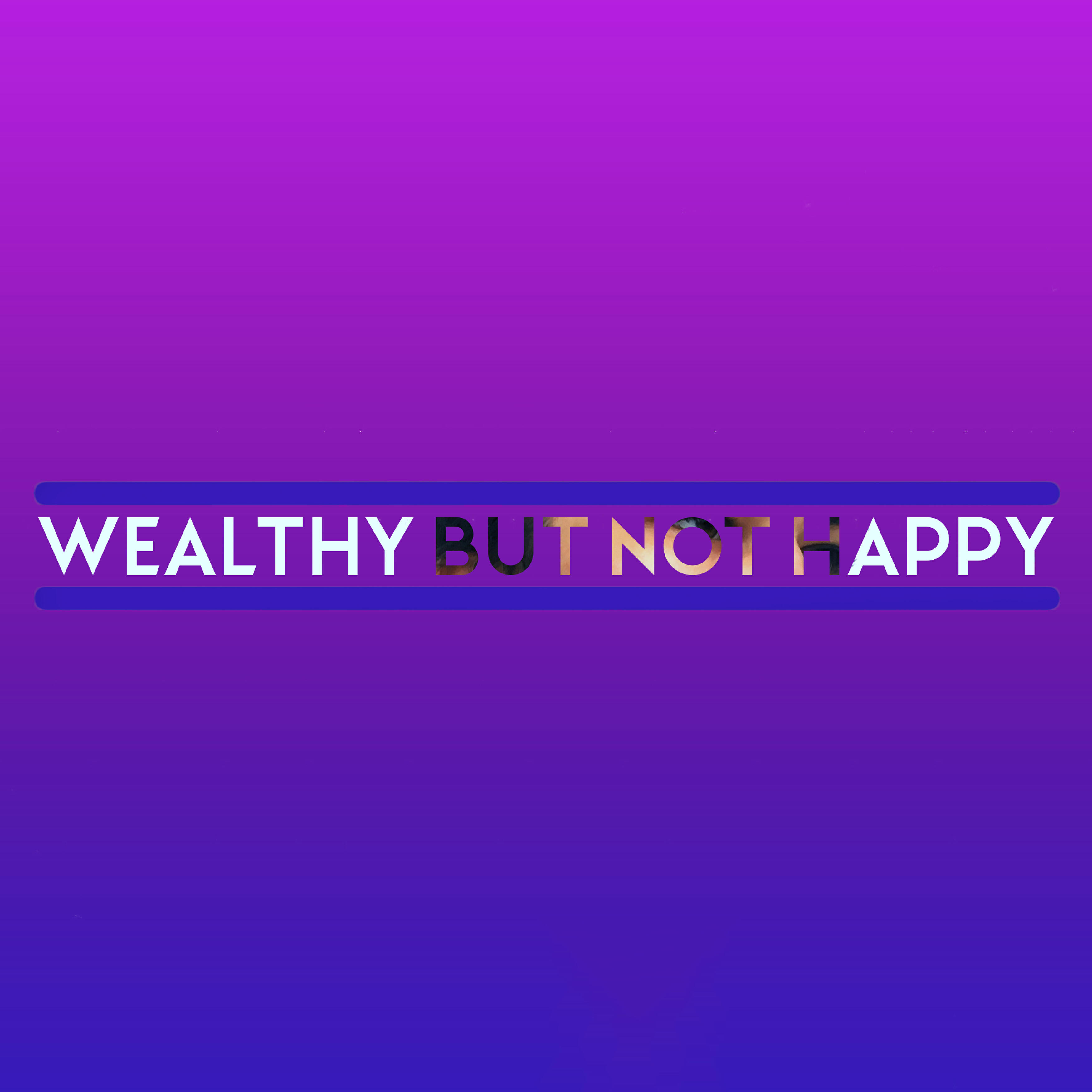 Релиз Wealthy But Not Happy
