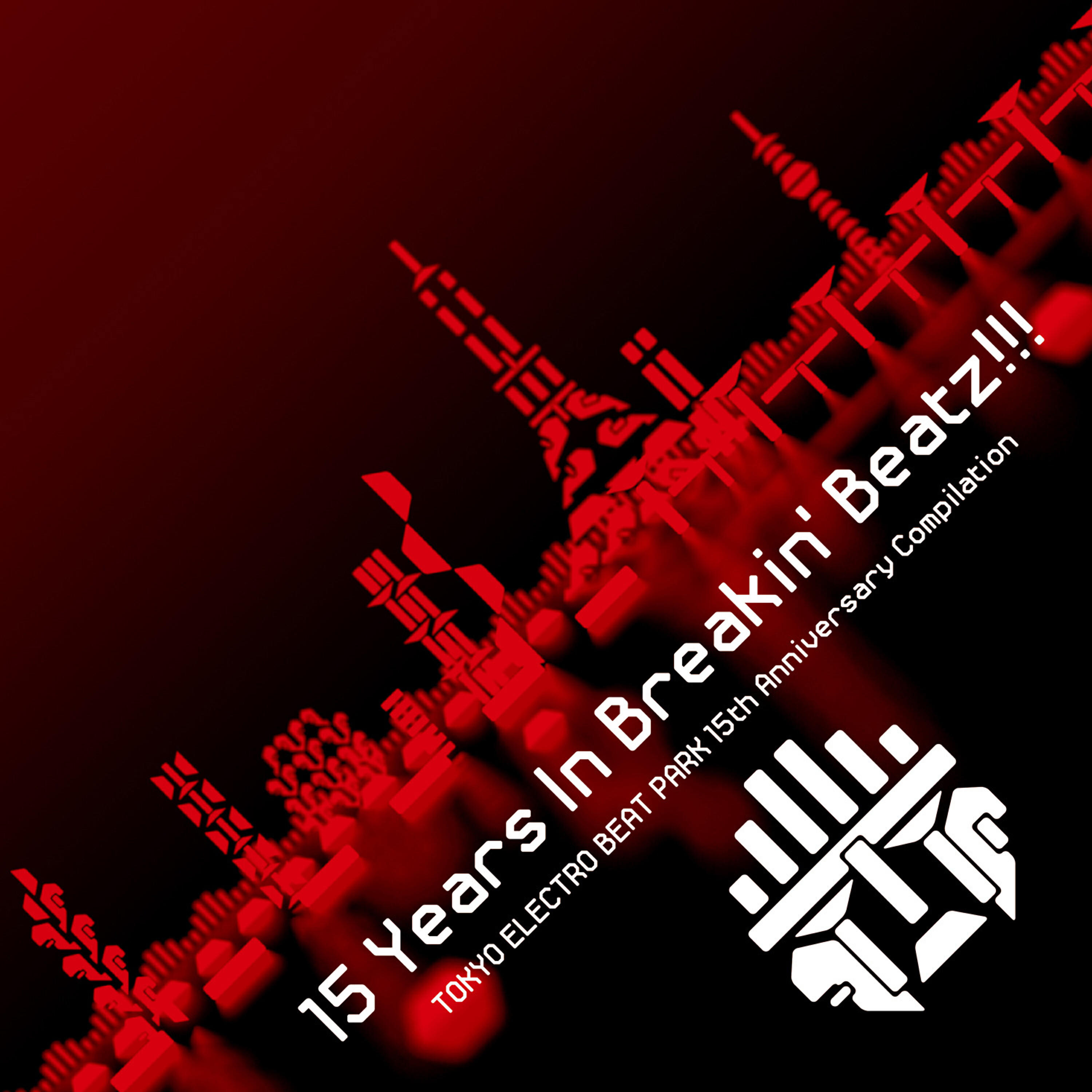 Релиз 15 Years in Breakin' Beatz!!! Tokyo Electro Beat Park 15th Anniversary Compilation