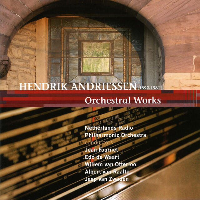 Релиз Hendrik Andriessen, Orchestral Works by the Netherlands Radio Philharmonic