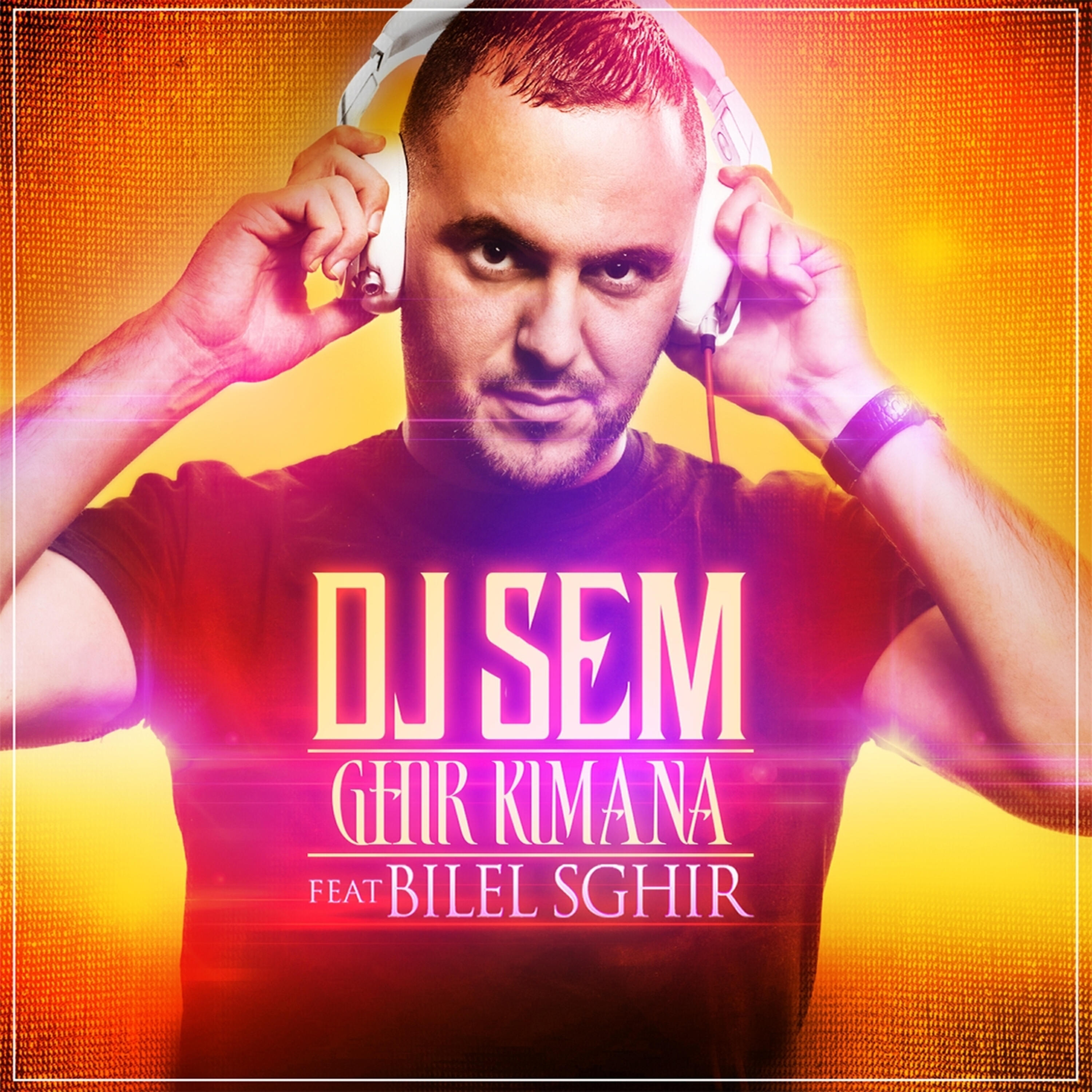 Скачать песню DJ Sem, Bilel Sghir - Ghir Kimana бесплатно в MP3 для Android и iOS