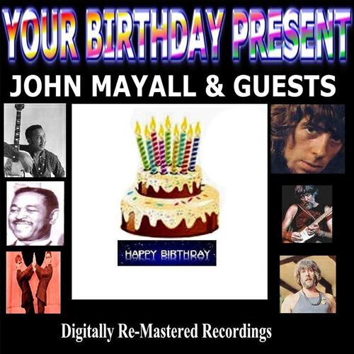 Релиз Your Birthday Present - John Mayall & Guests