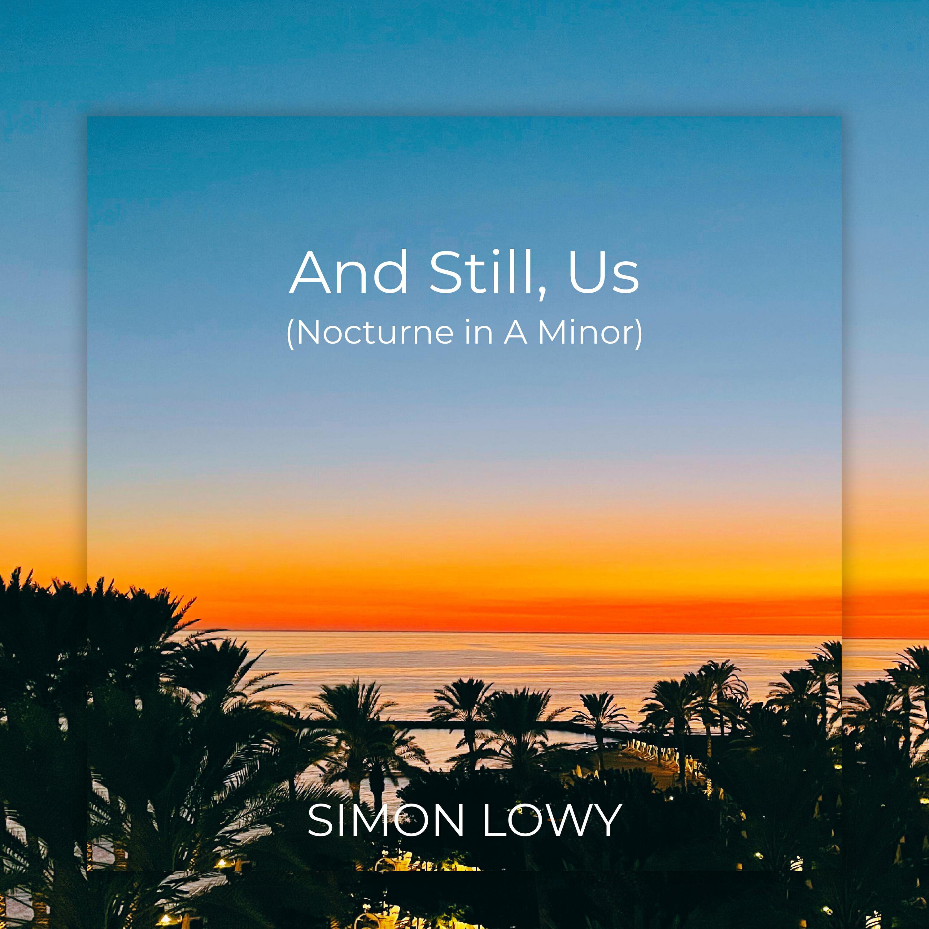 Релиз And Still, Us (Nocturne in A Minor)
