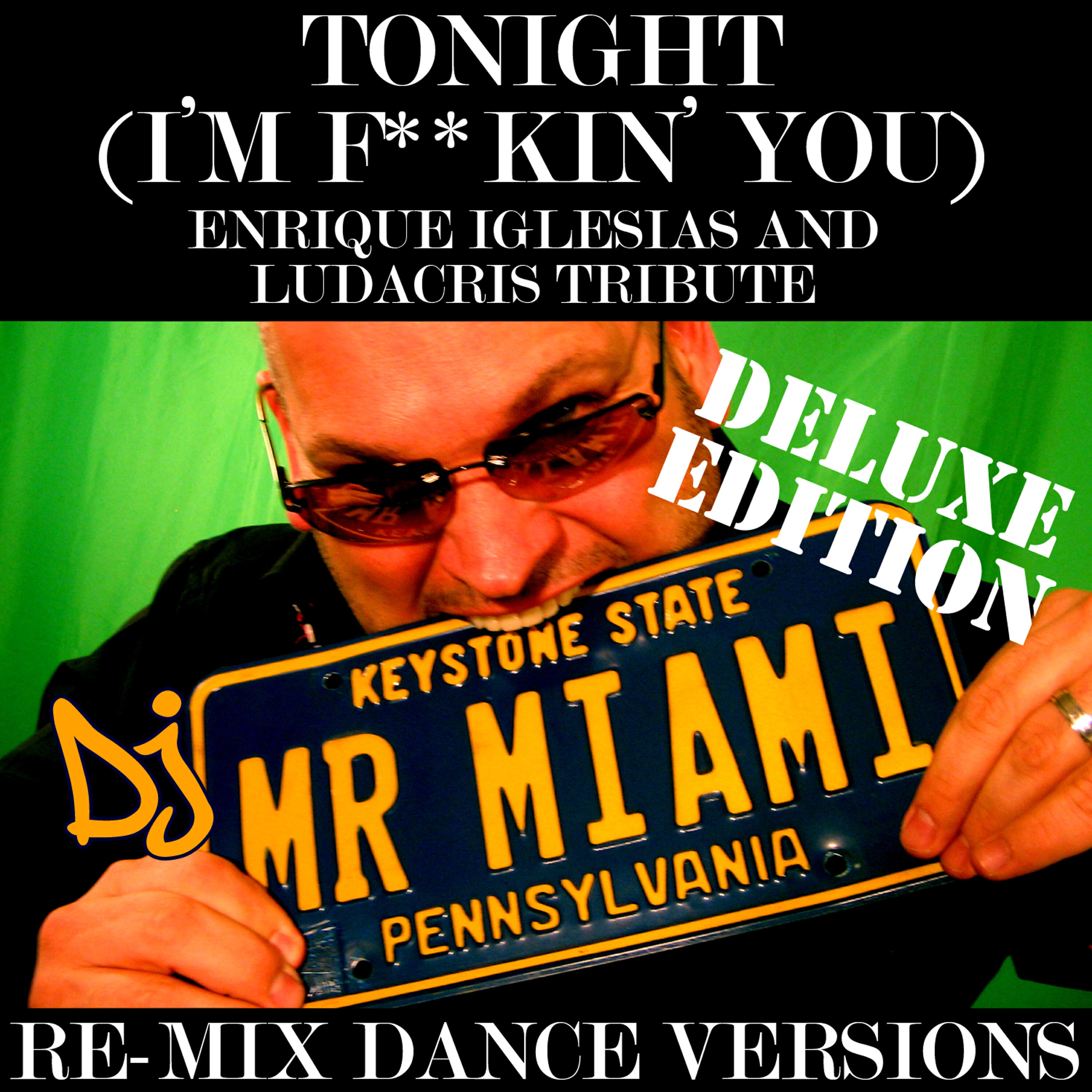 Релиз Tonight (I'm F**kin' You) (Enrique Iglesias and Ludacris Tribute) (Re-Mix Dance Versions)