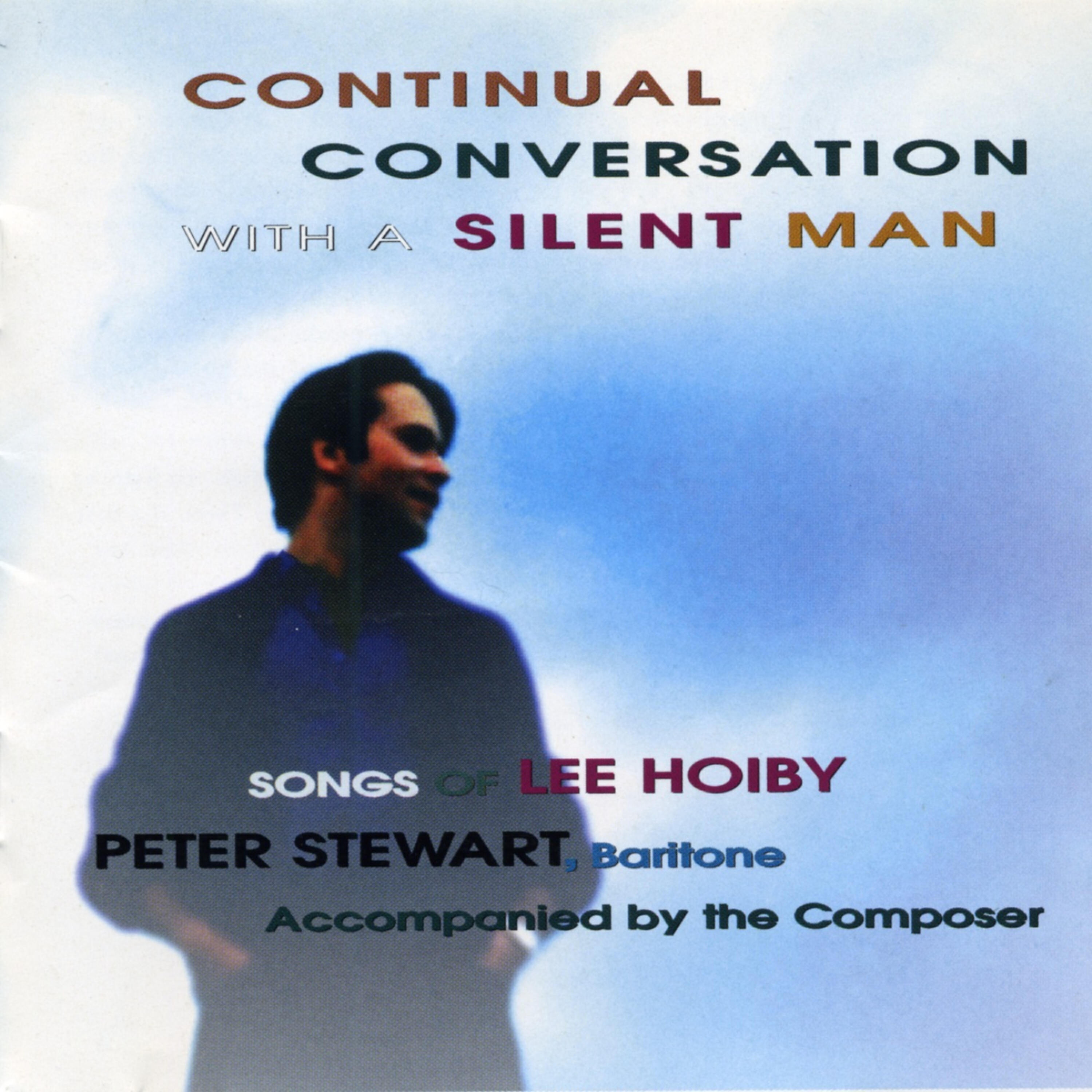 Релиз Continual Conversation with a Silent Man – Songs of Lee Hoiby
