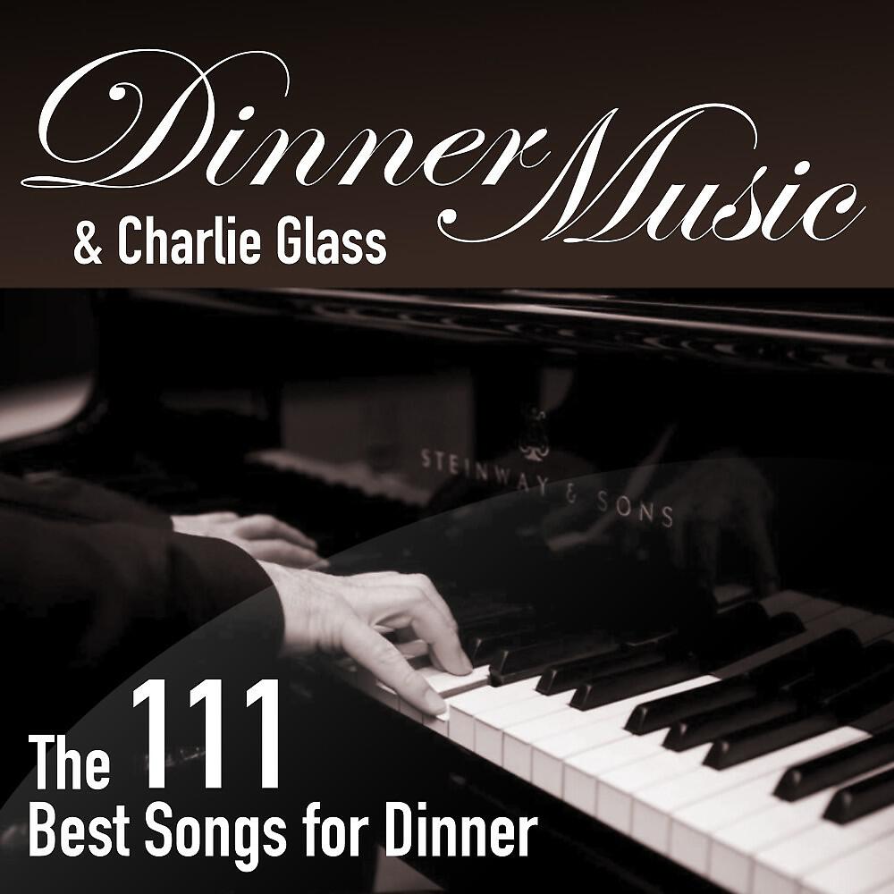Релиз The 111 Best Songs for Dinner