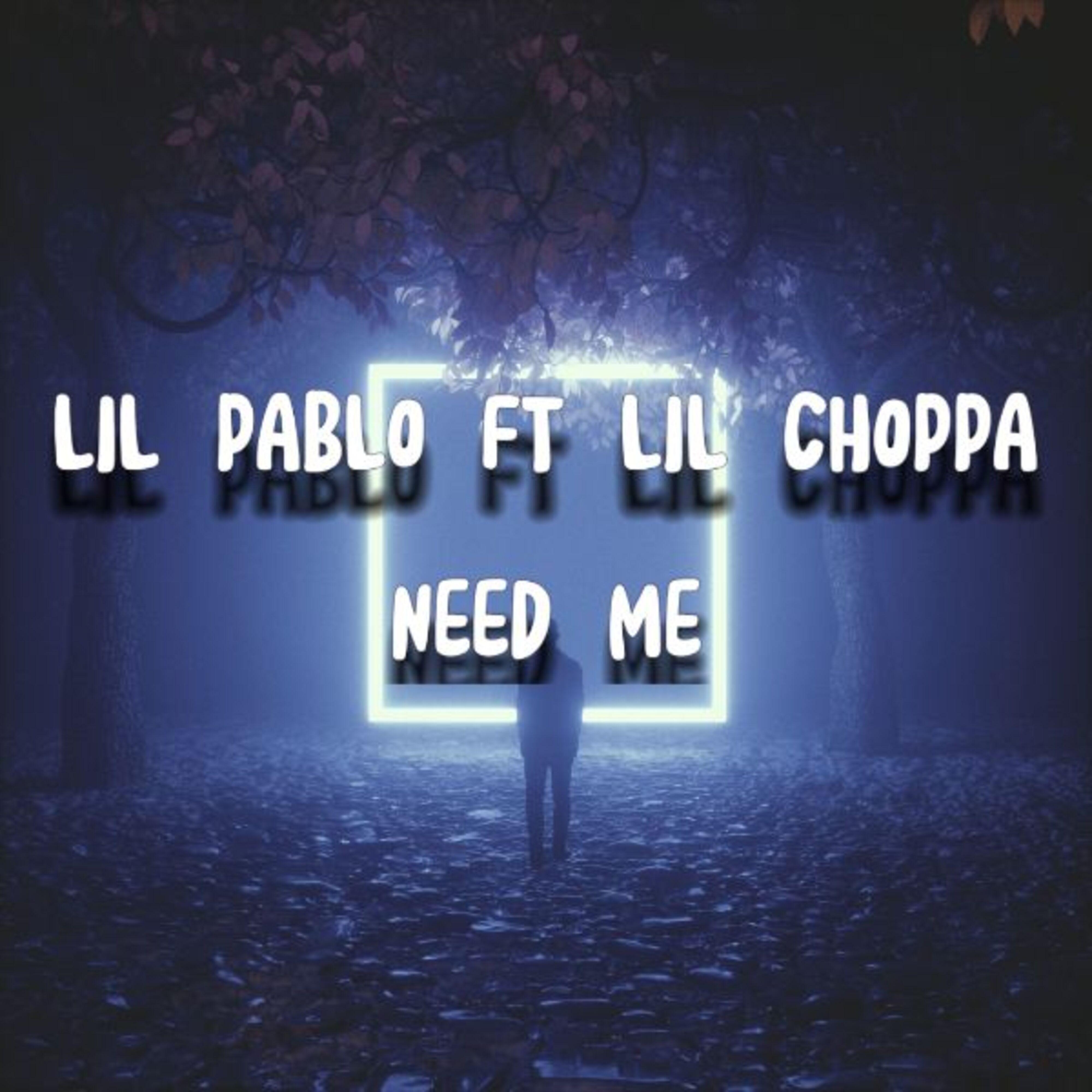 Релиз NEED ME (feat. Lil Choppa)