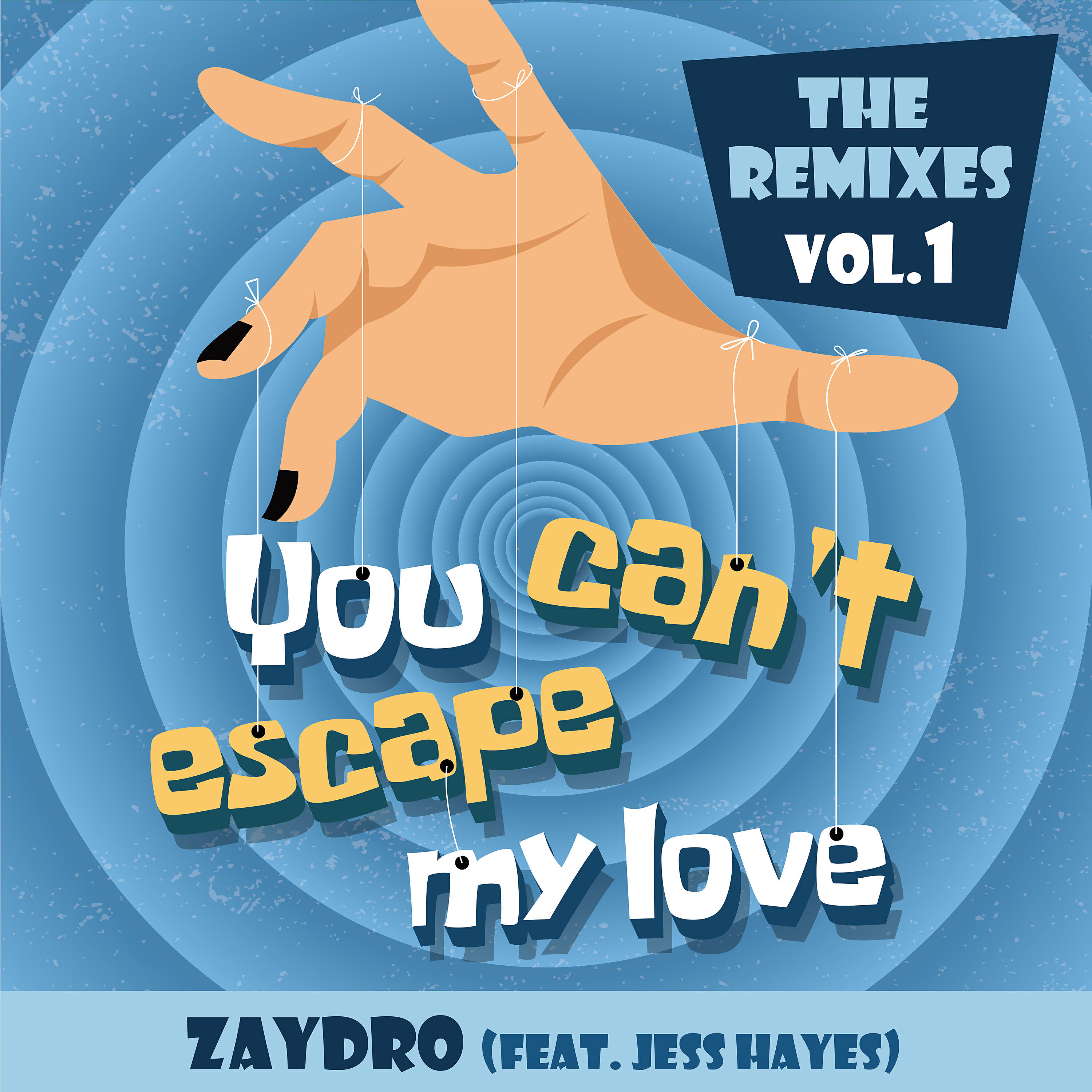 Релиз You Can't Escape My Love (The Remixes, Vol. 1)