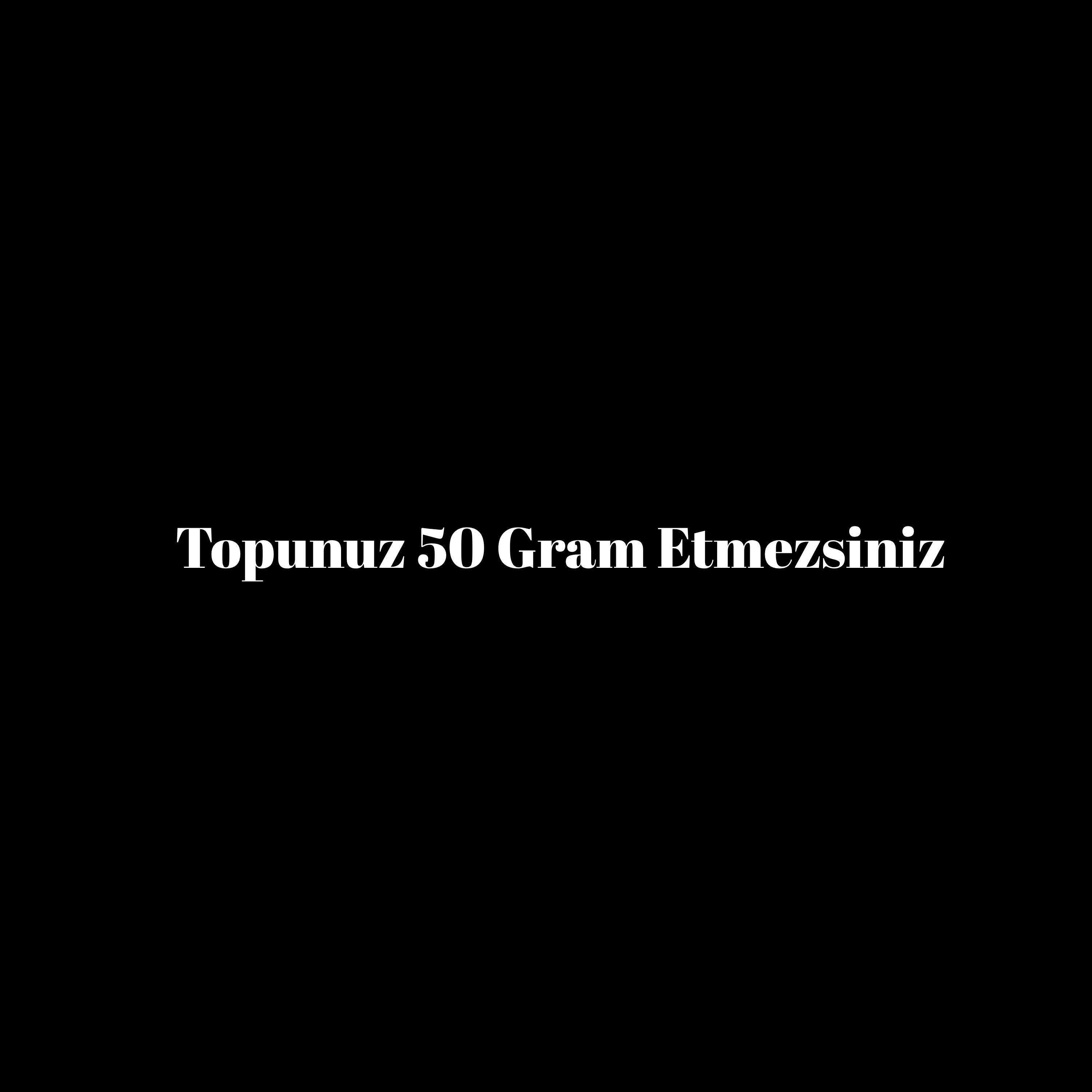 Релиз Topunuz 50 Gram Etmezsiniz