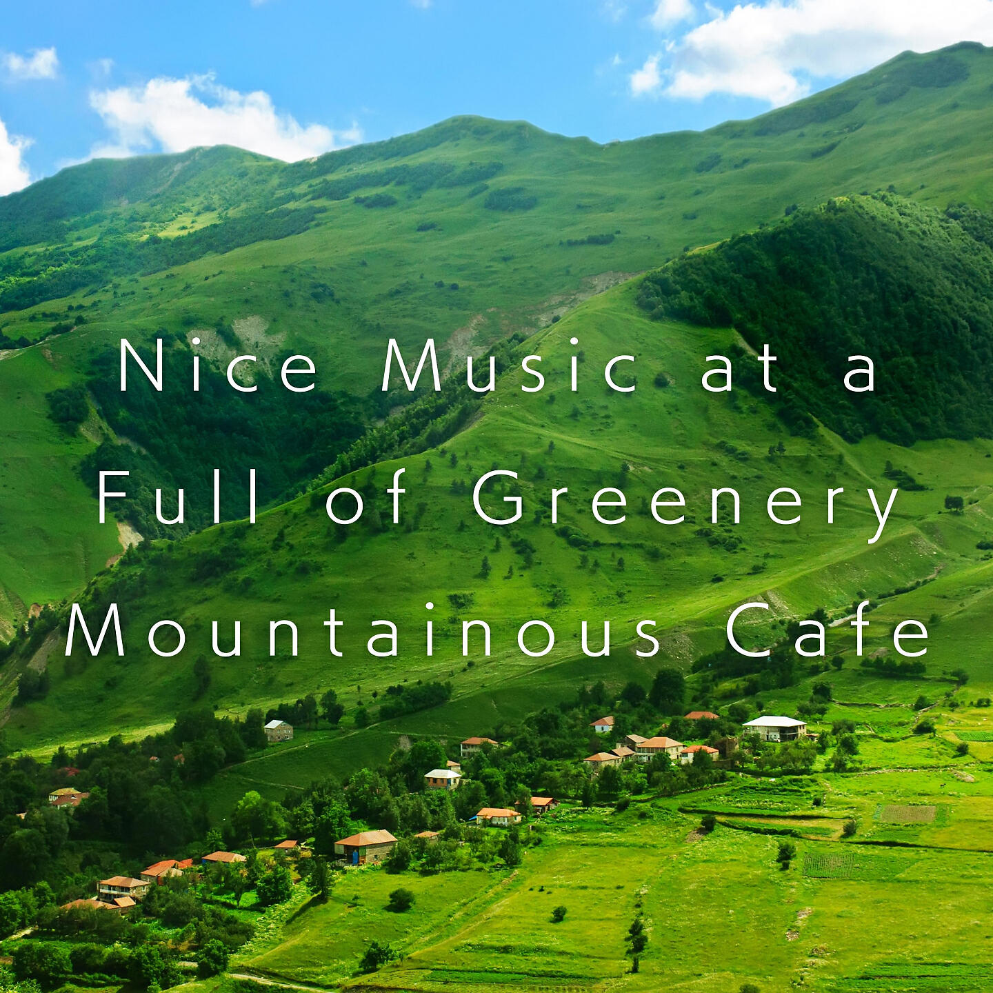Релиз Nice Music at a Full of Greenery Mountainous Cafe