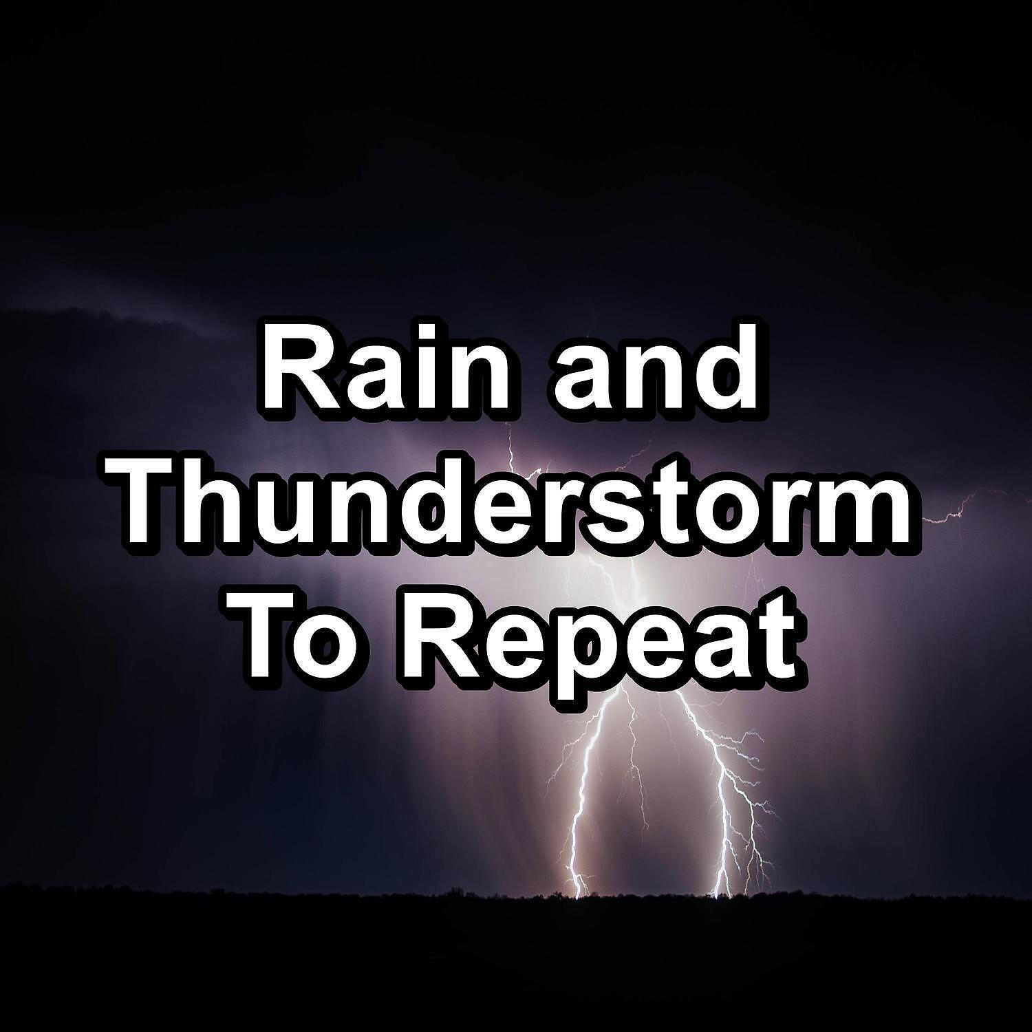 Релиз Rain and Thunderstorm To Repeat