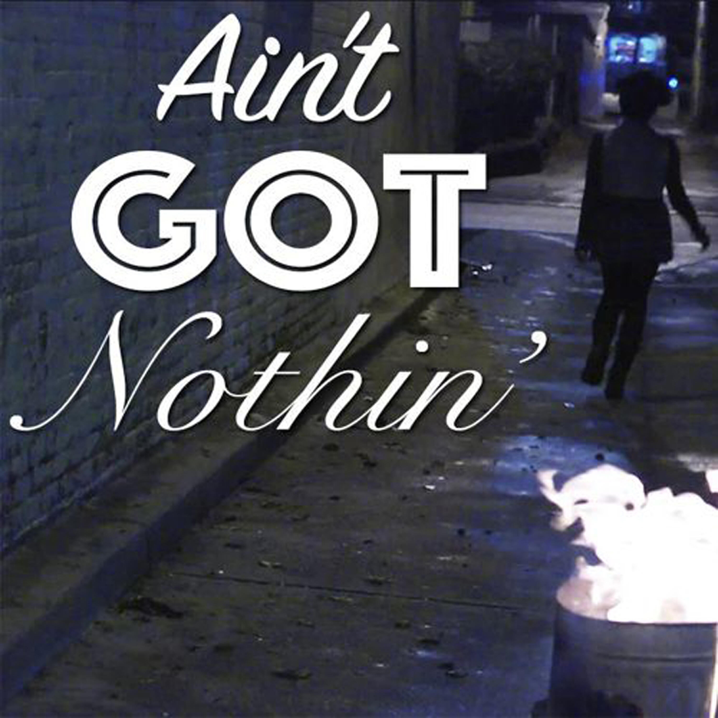Релиз Ain't Got Nothin'