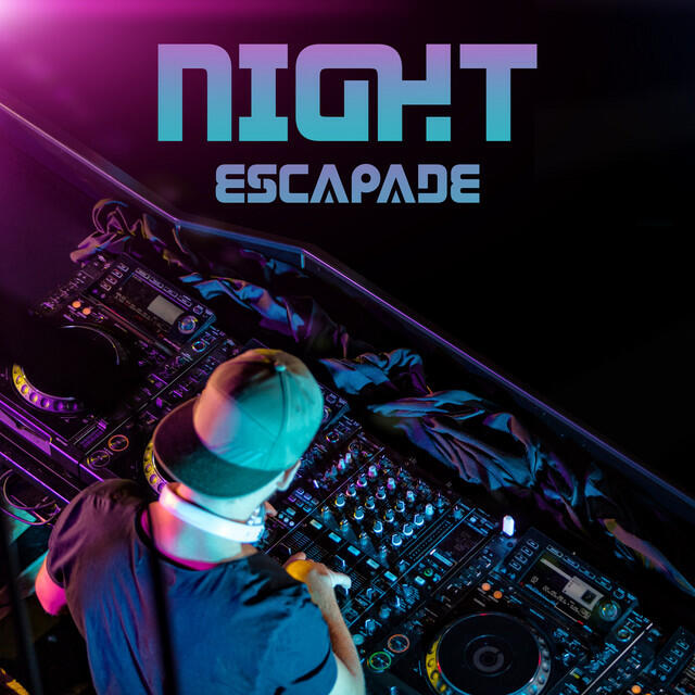 Релиз Night Escapade: Club Rhythms that will Start the Party, the Sexiest Party Songs for Dancing, Great Fun and Epic Melange