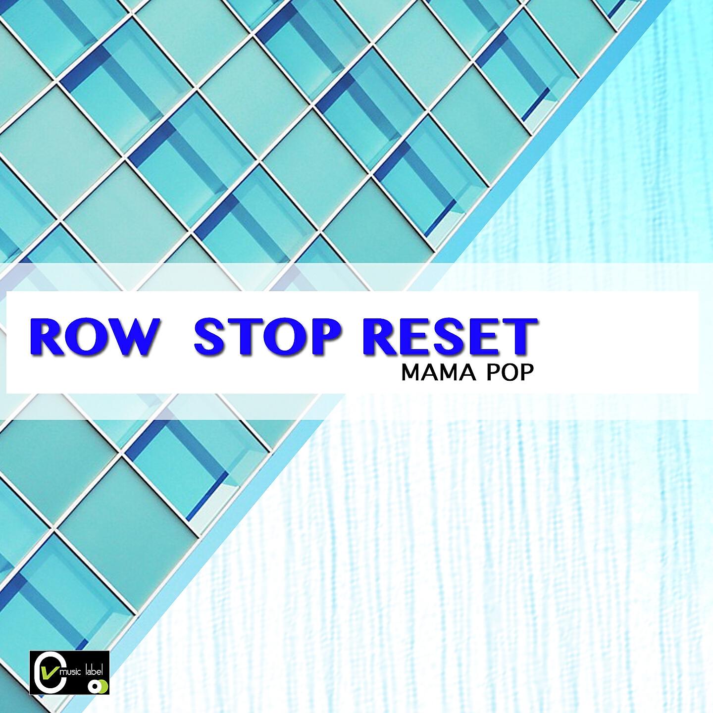 Релиз Row Stop Reset