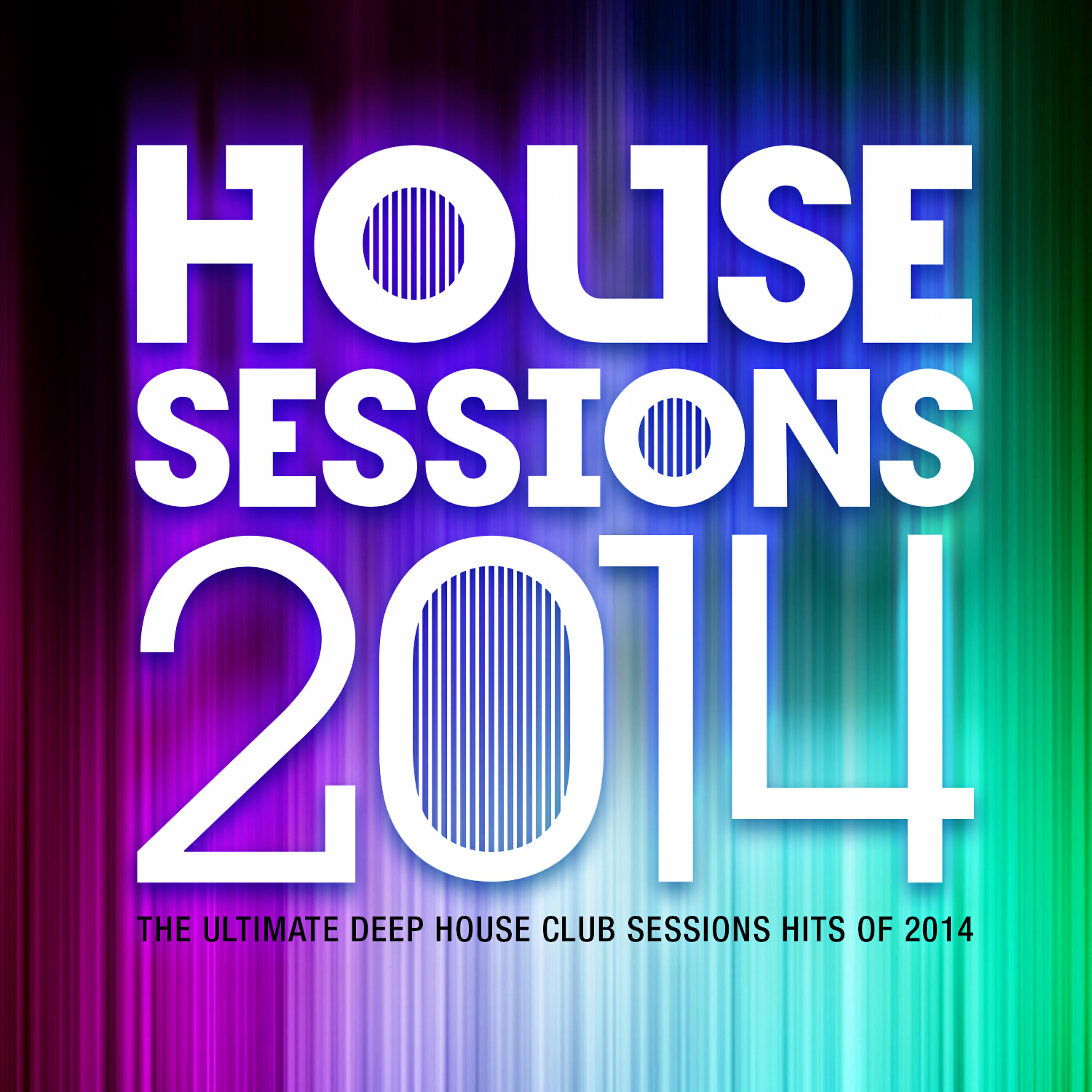 Релиз House Sessions 2014 - The Ultimate Deep House Club Sessions Hits 0f 2014