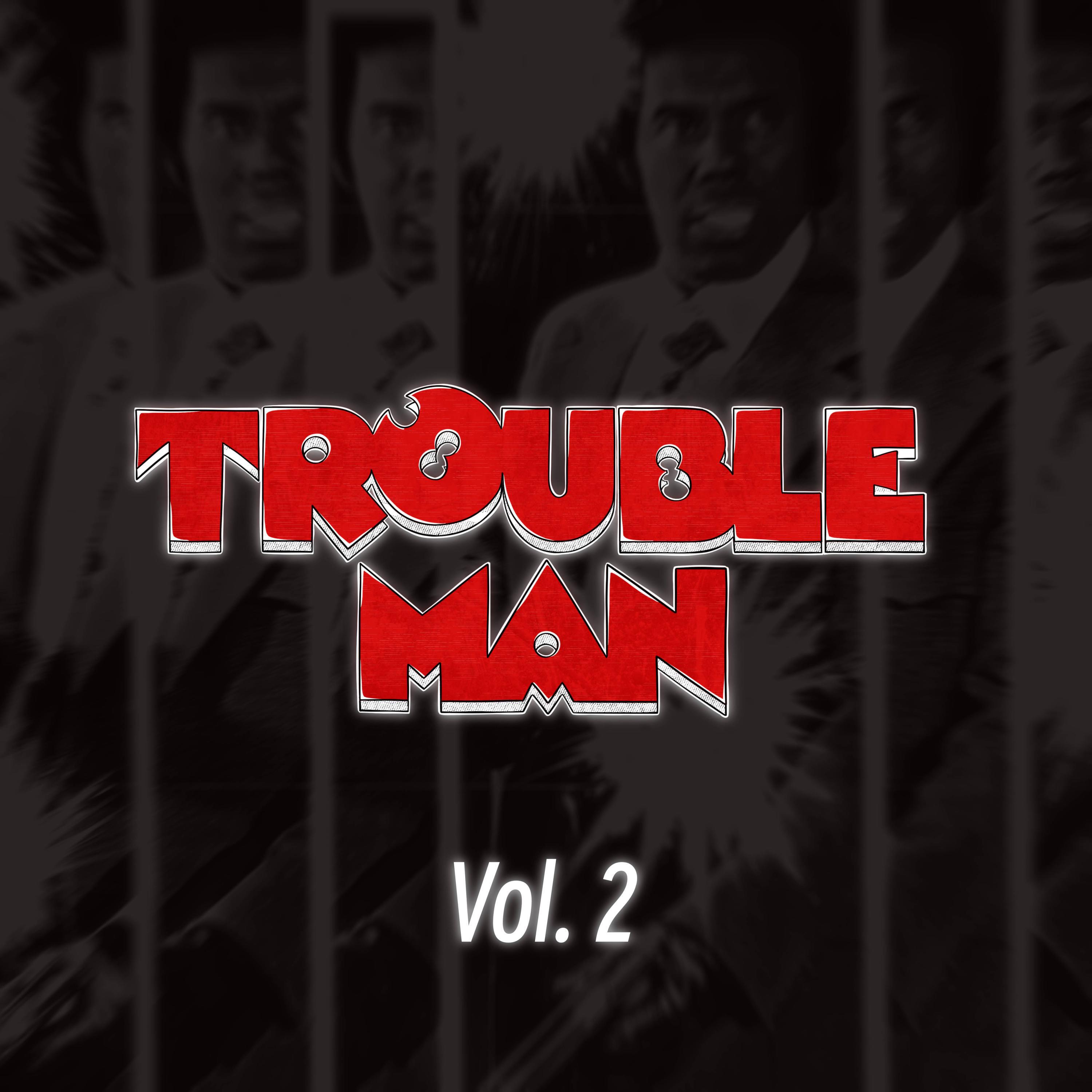 Релиз Trouble Man 2024, Vol. 2