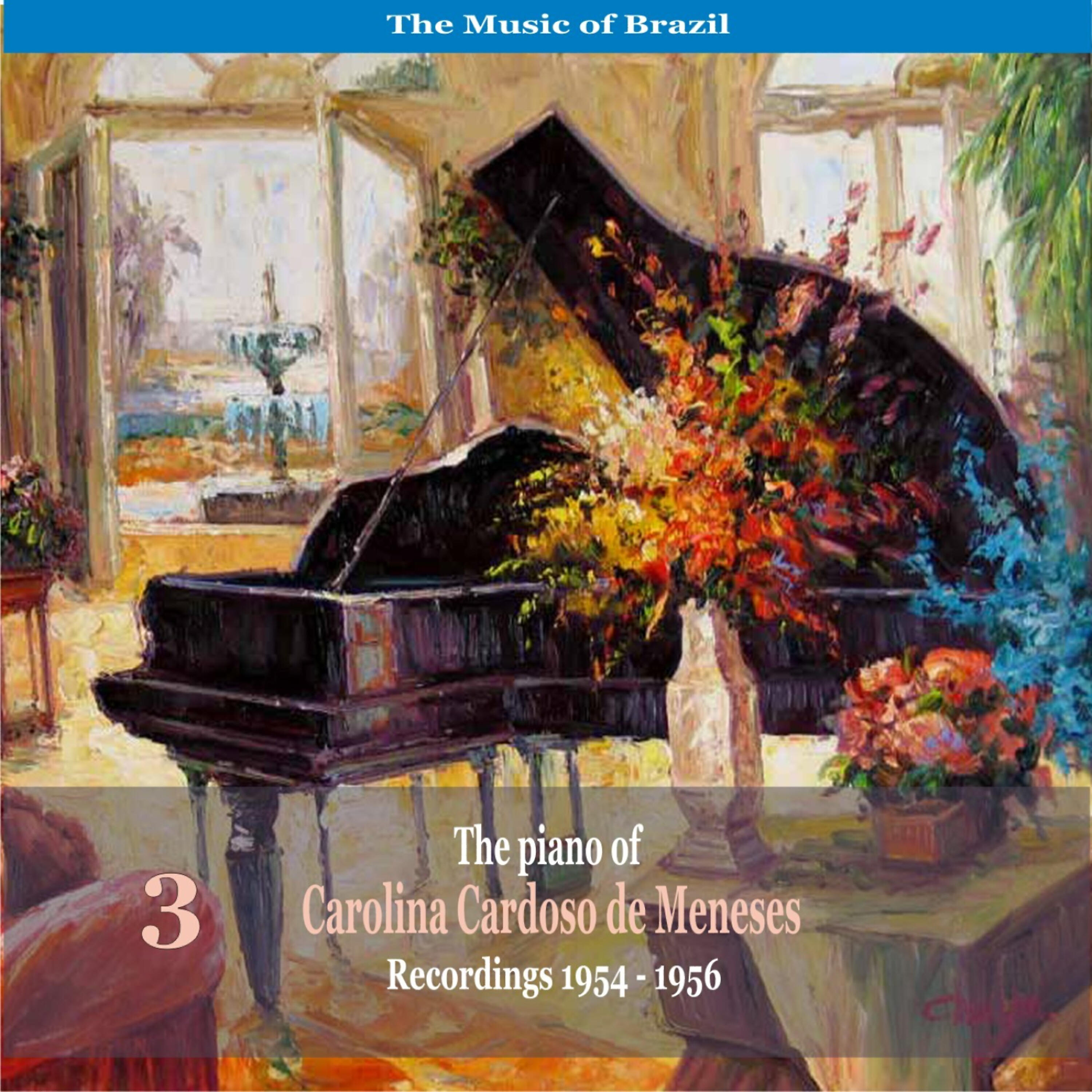 Релиз The Music of Brazil: The Piano of Carolina Cardoso de Menezes, Volume 1 - Recordings 1954 - 1956