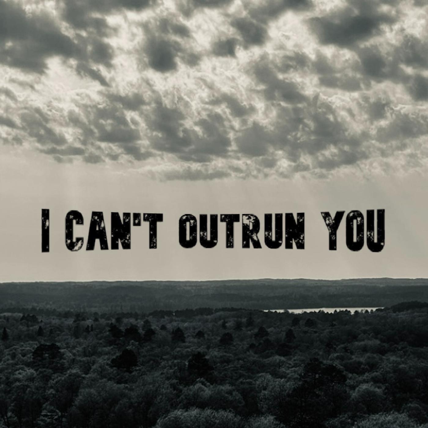 Релиз I Can't Outrun You