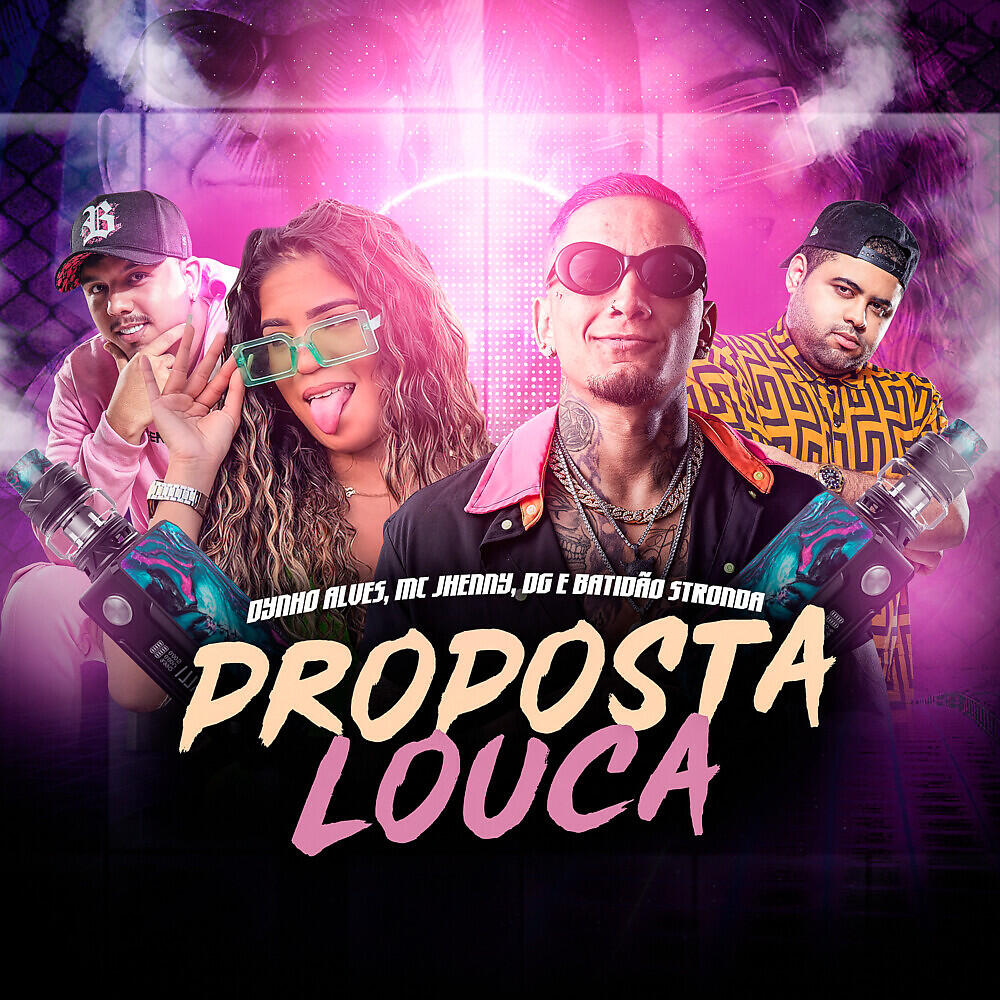 Скачать песню Dynho Alves, MC JHENNY, DG e Batidão Stronda - Proposta Louca бесплатно в MP3 для Android и iOS