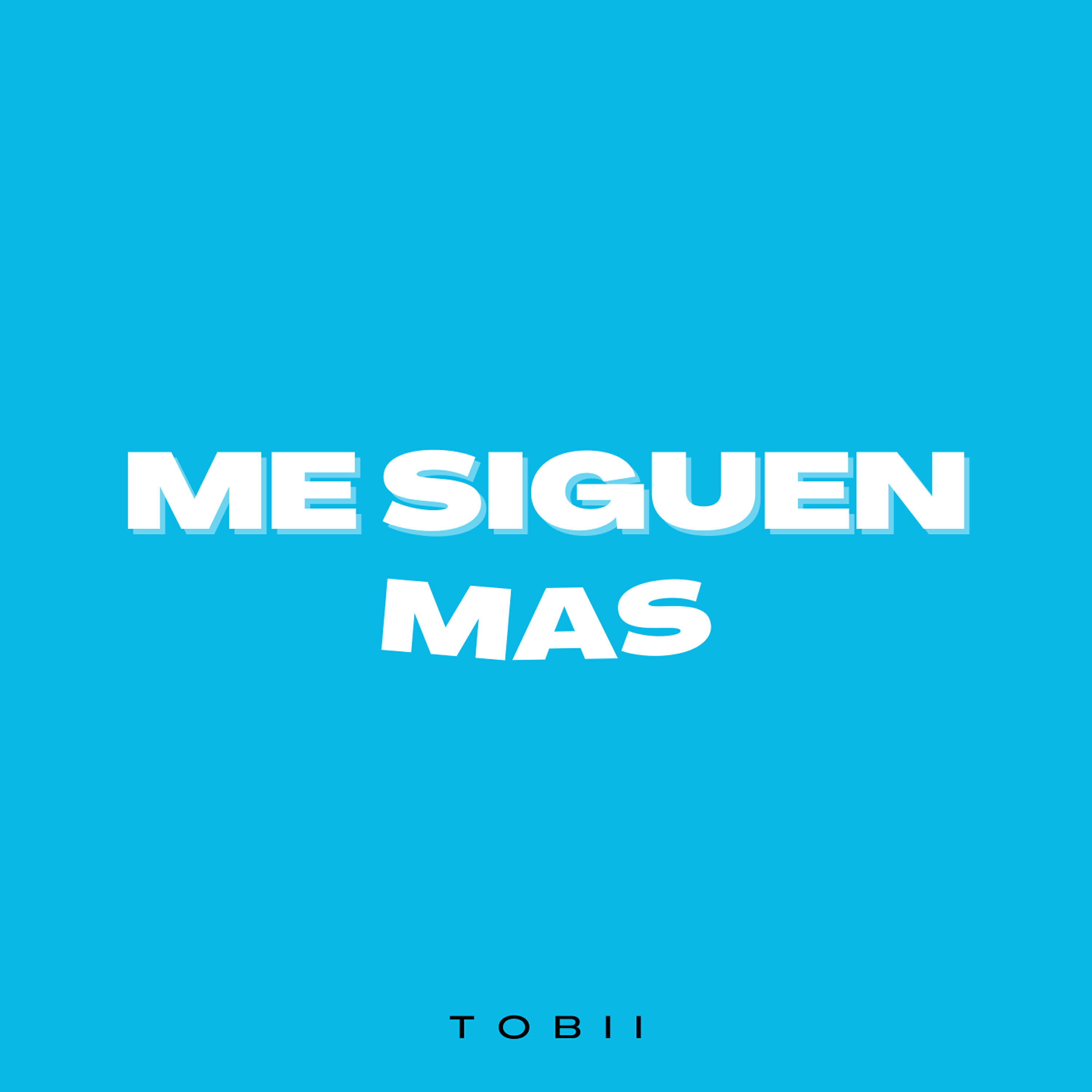 Скачать песню Tobii, JUANII - Me Siguen Mas бесплатно в MP3 для Android и iOS