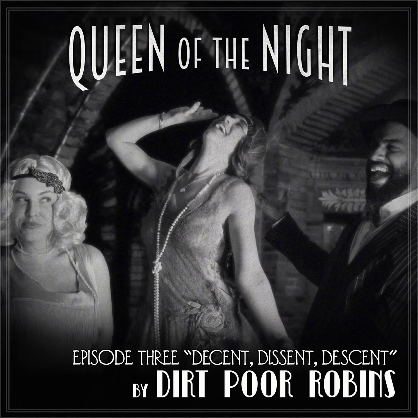 Релиз Queen of the Night, Episode 3: Decent, Dissent, Descent