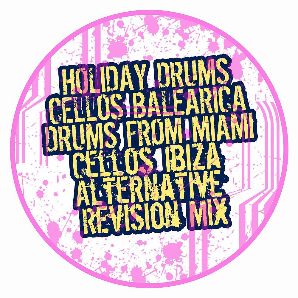 Релиз Drums from Miami (Cellos' Ibiza Alternative Revision Mix)