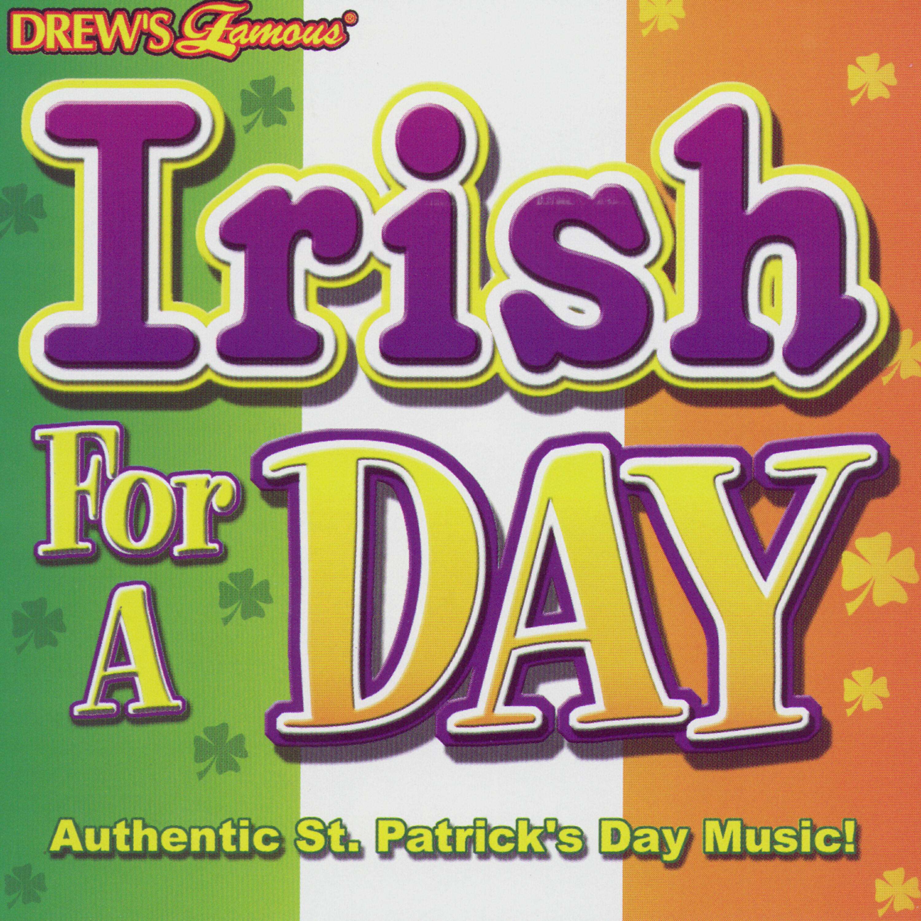 Релиз Drew's Famous - Irish For A Day: Authentic St. Patrick's Day Music