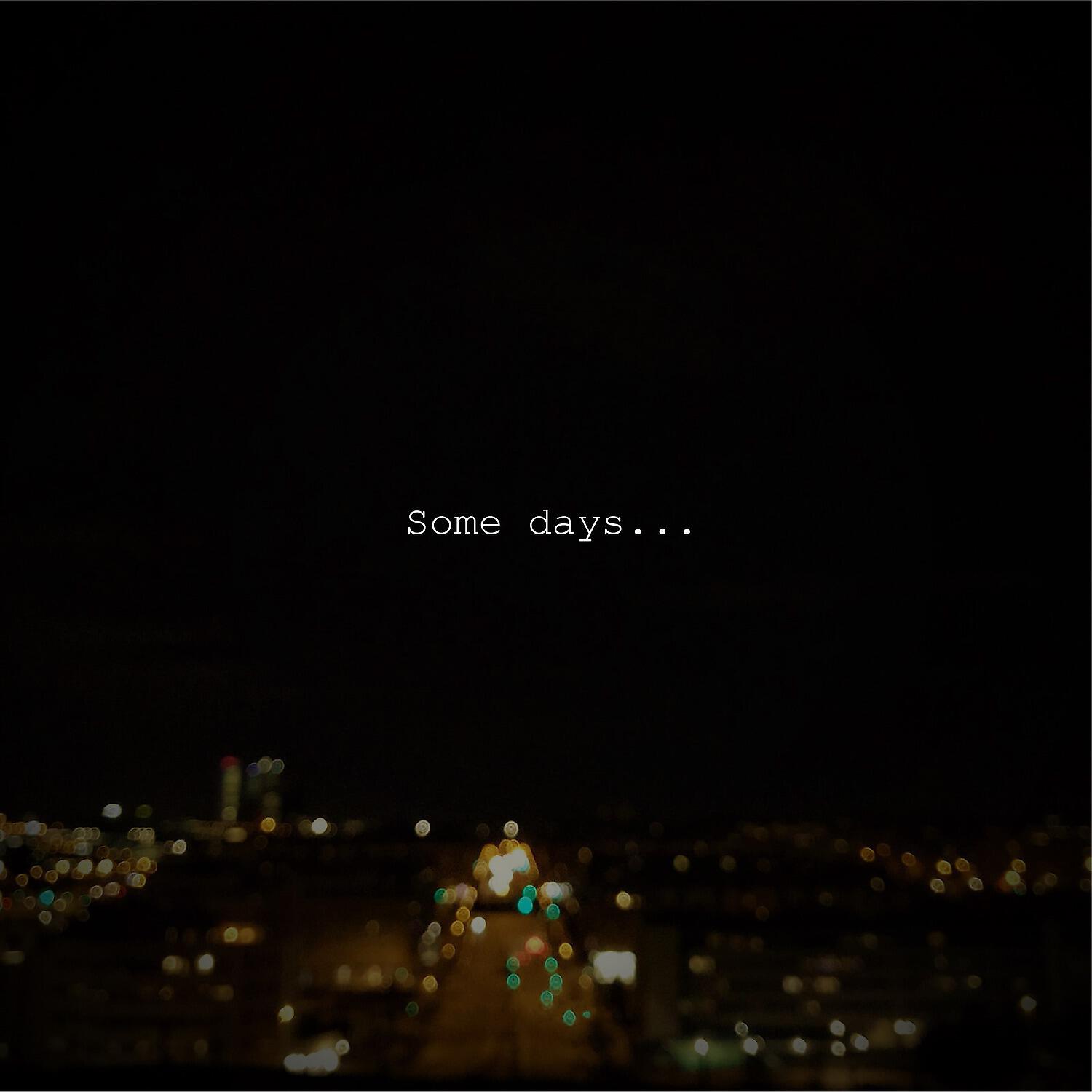 Релиз Some Days...