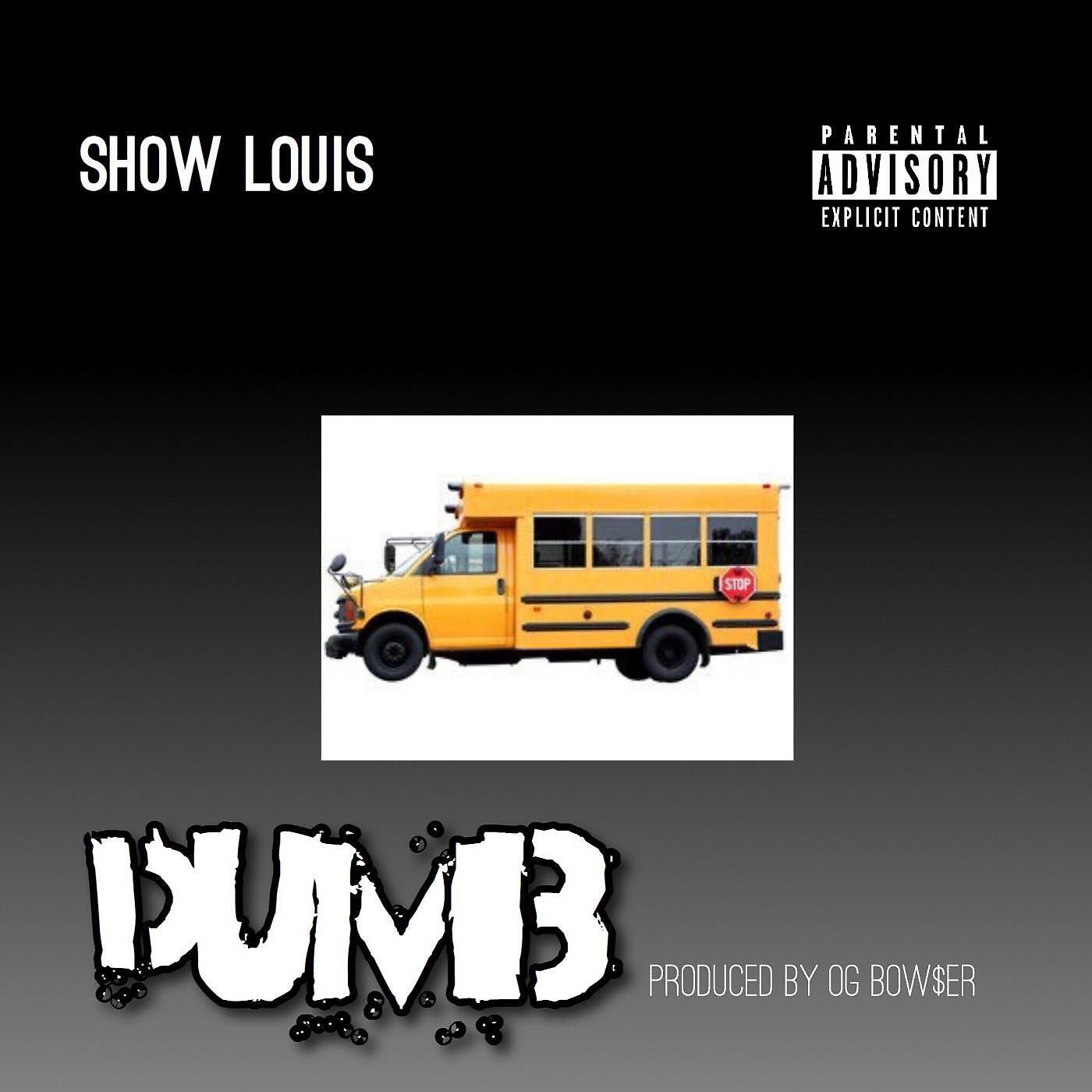 Скачать песню Show Louis - Dumb бесплатно в MP3 для Android и iOS